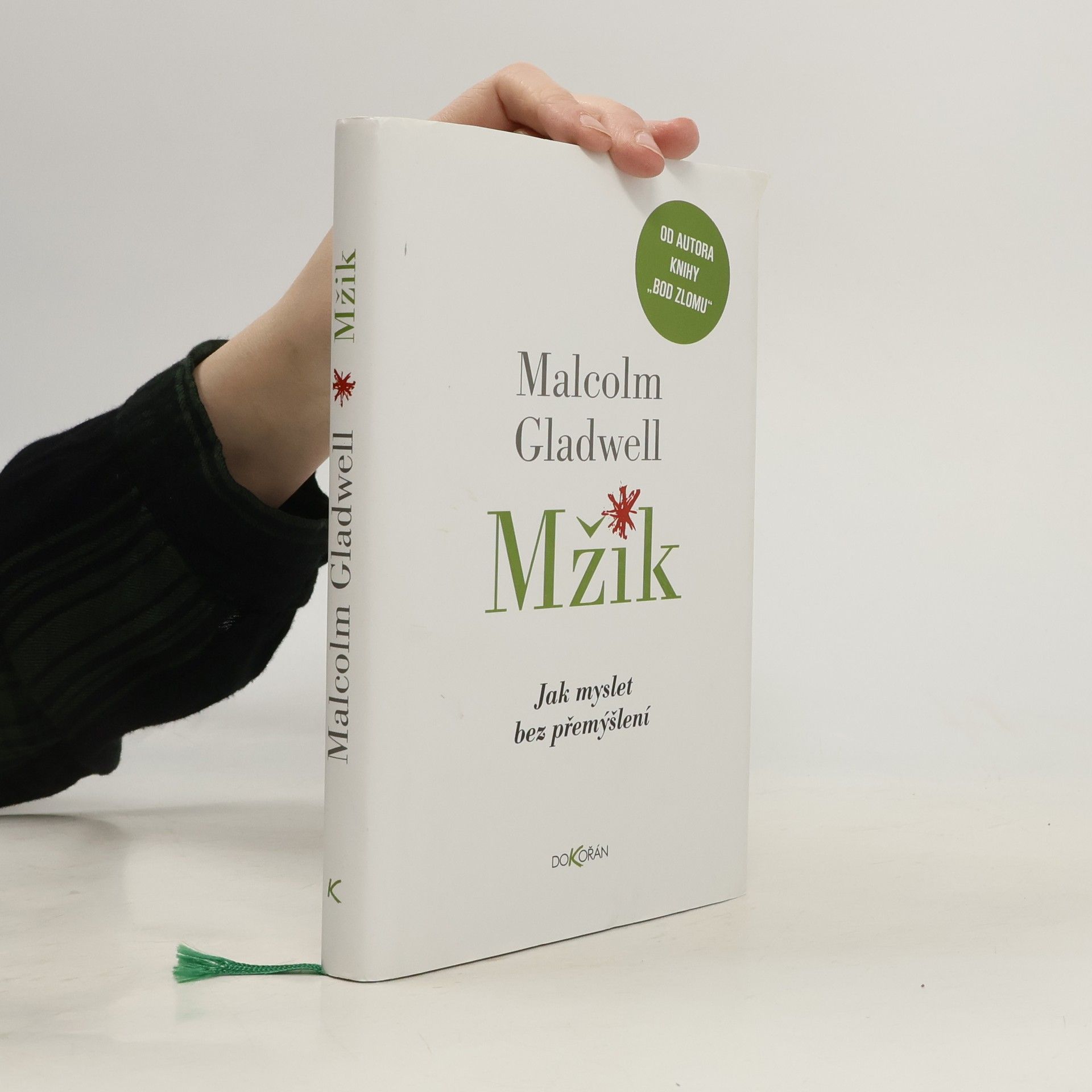 Malcolm Gladwell Mžik: Jak myslet bez přemýšlení
