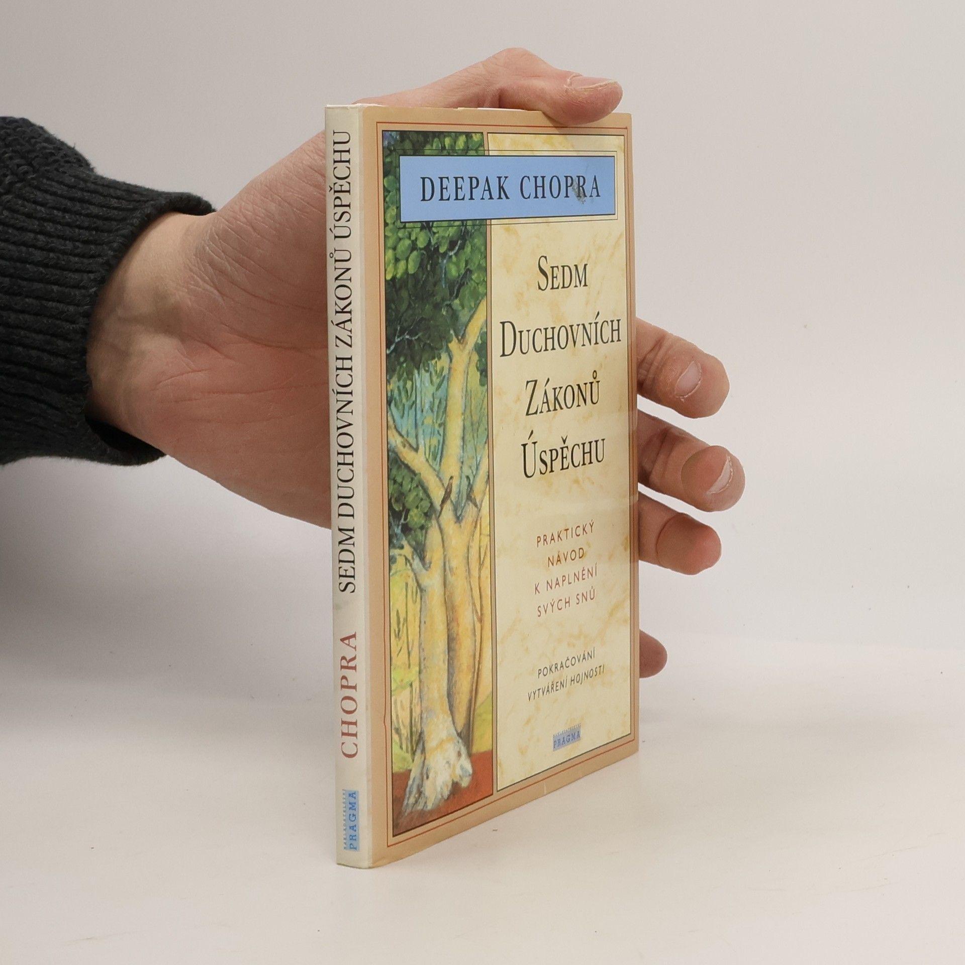 Deepak Chopra Sedm duchovních zákonů úspěchu: Praktický návod k naplnění svých snů