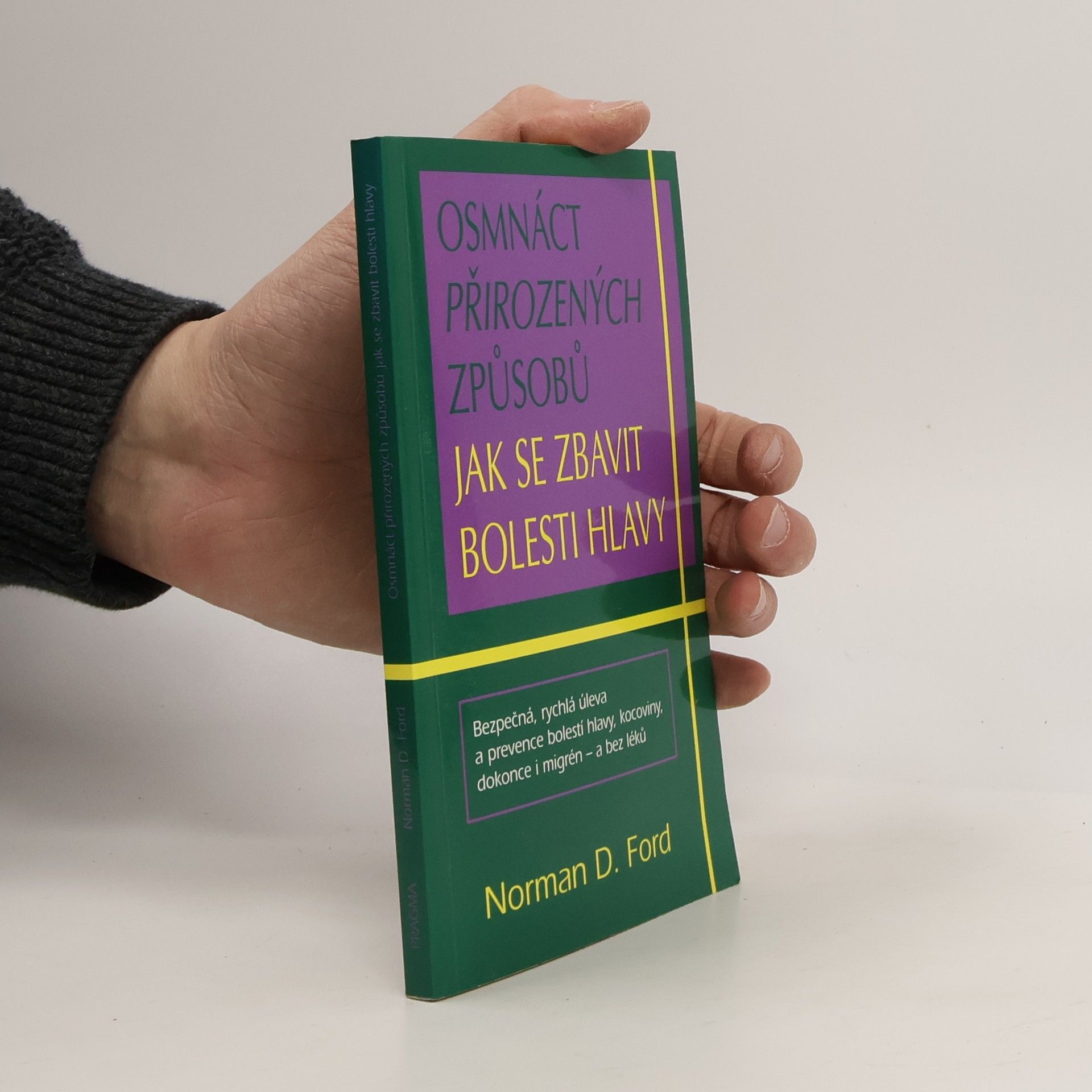Norman D. Ford Osmnáct přirozených způsobů jak se zbavit bolestí hlavy