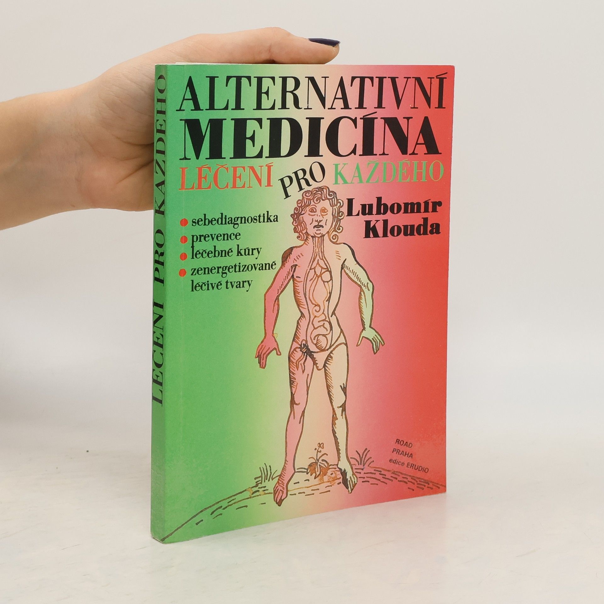 Lubomír Klouda Alternativní medicína aneb Léčení pro každého