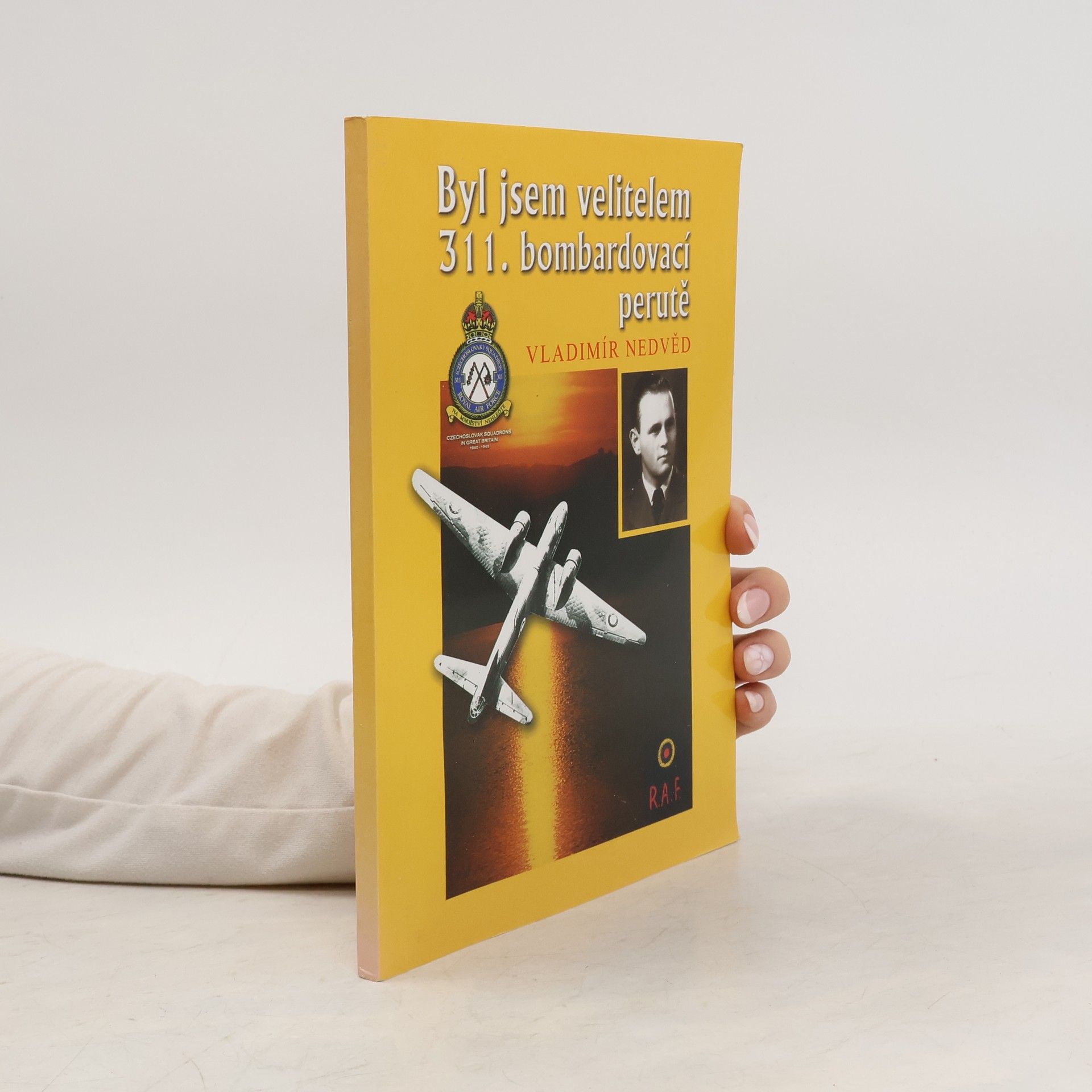 Vladimír Nedvěd Byl jsem velitelem 311. bombardovací perutě