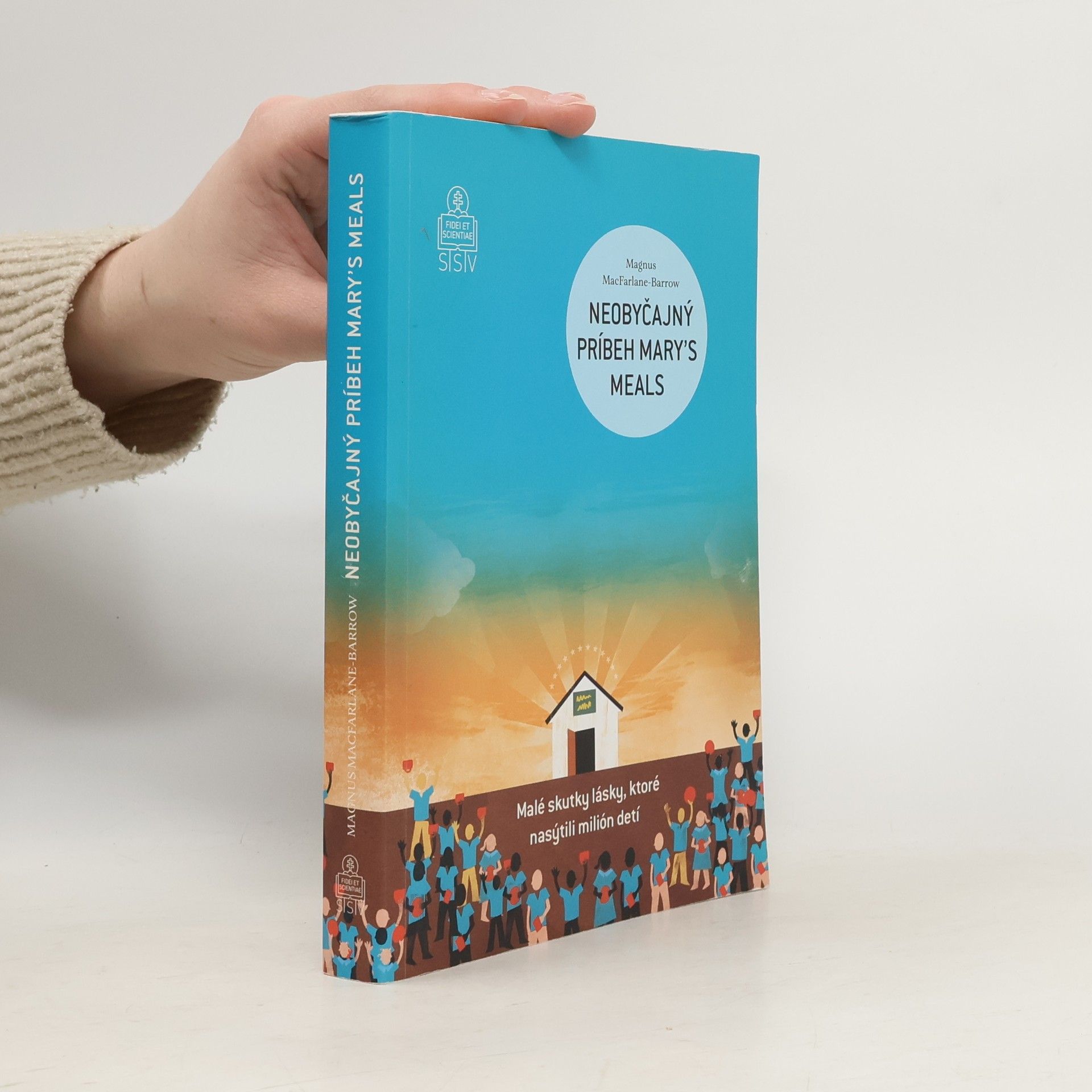 Magnus MacFarlane-Barrow Neobyčajný príbeh Mary's Meals