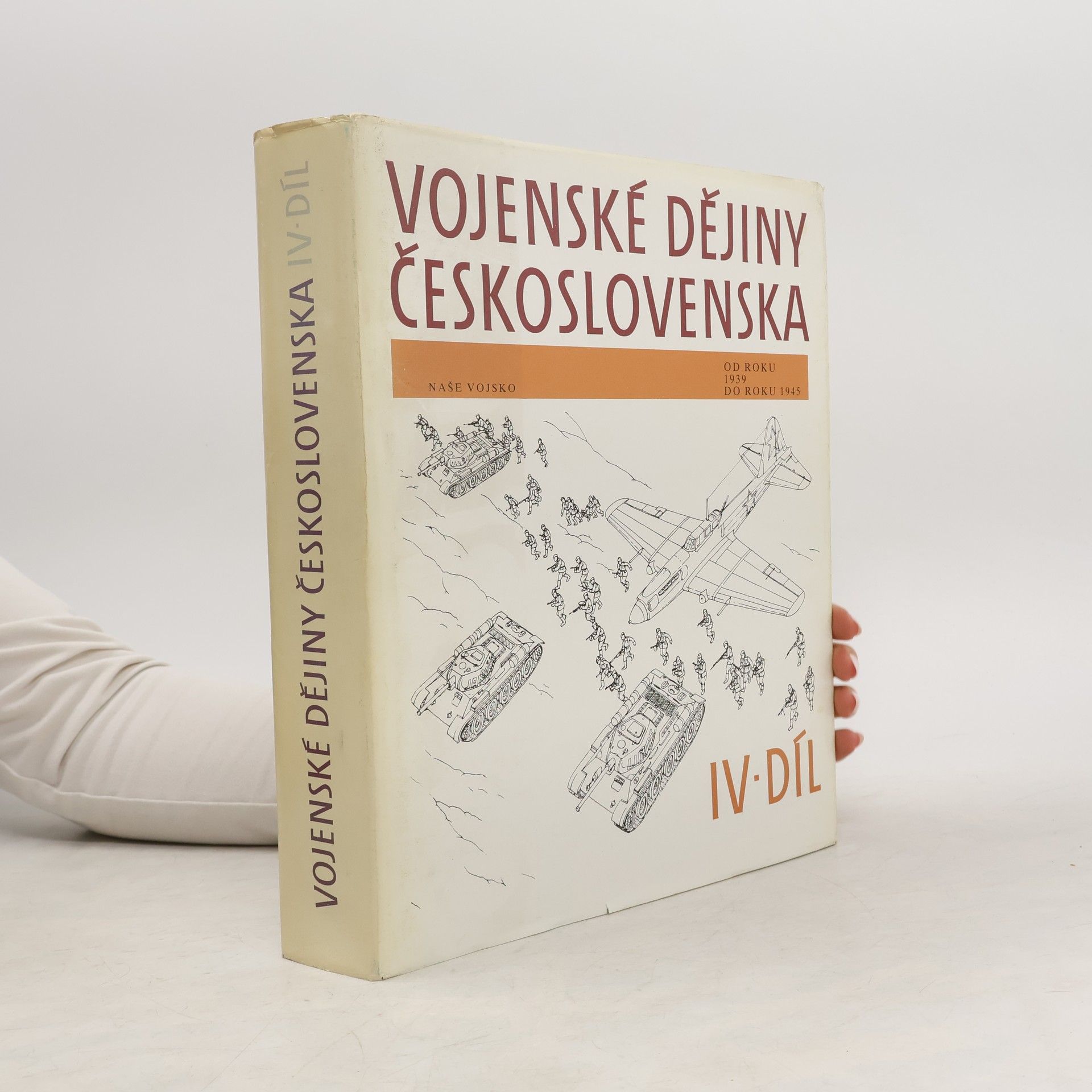 Pavel Major Vojenské dějiny Československa IV. díl 1939-1945