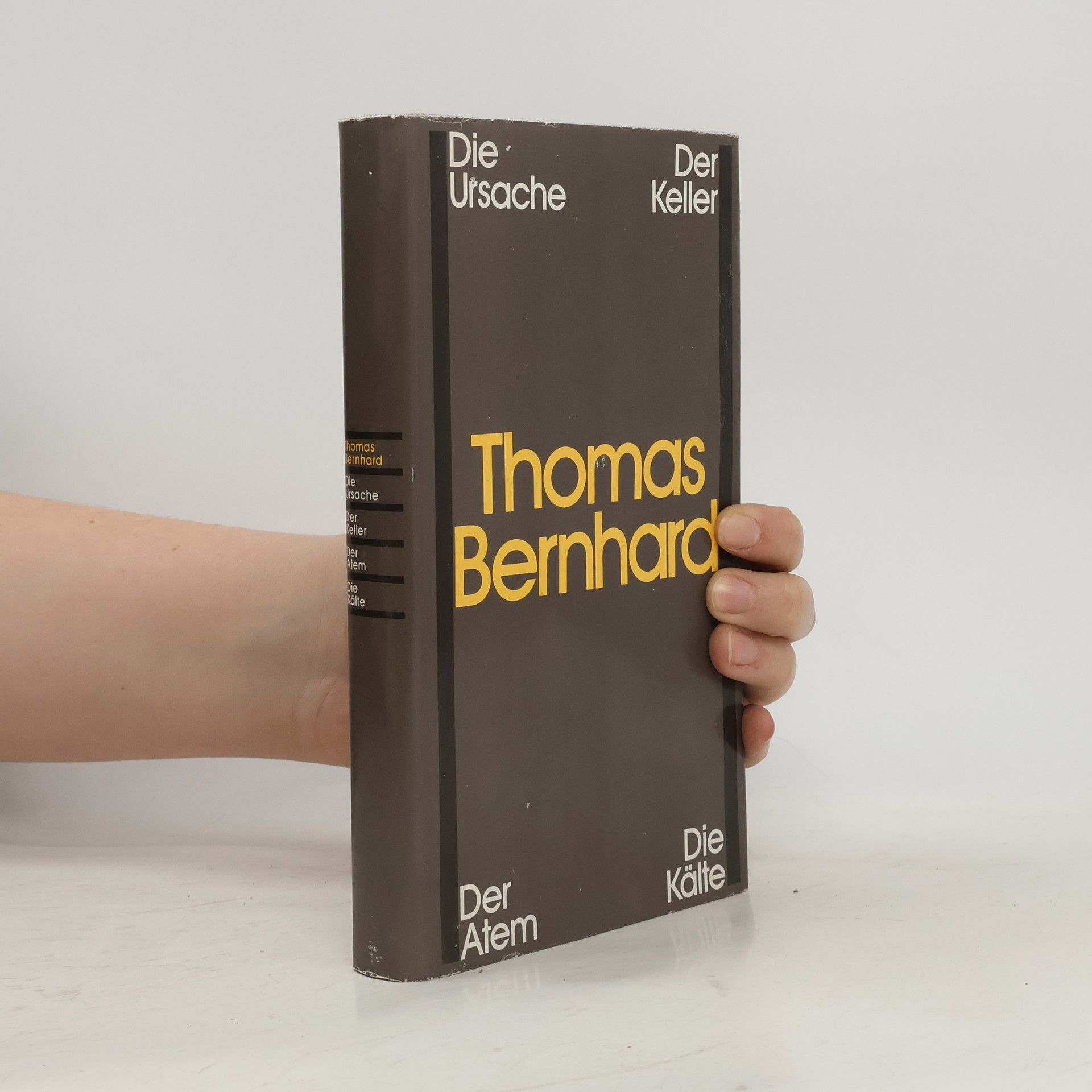Thomas Bernhard Die Ursache. Der Keller. Der Atem. Die Kälte