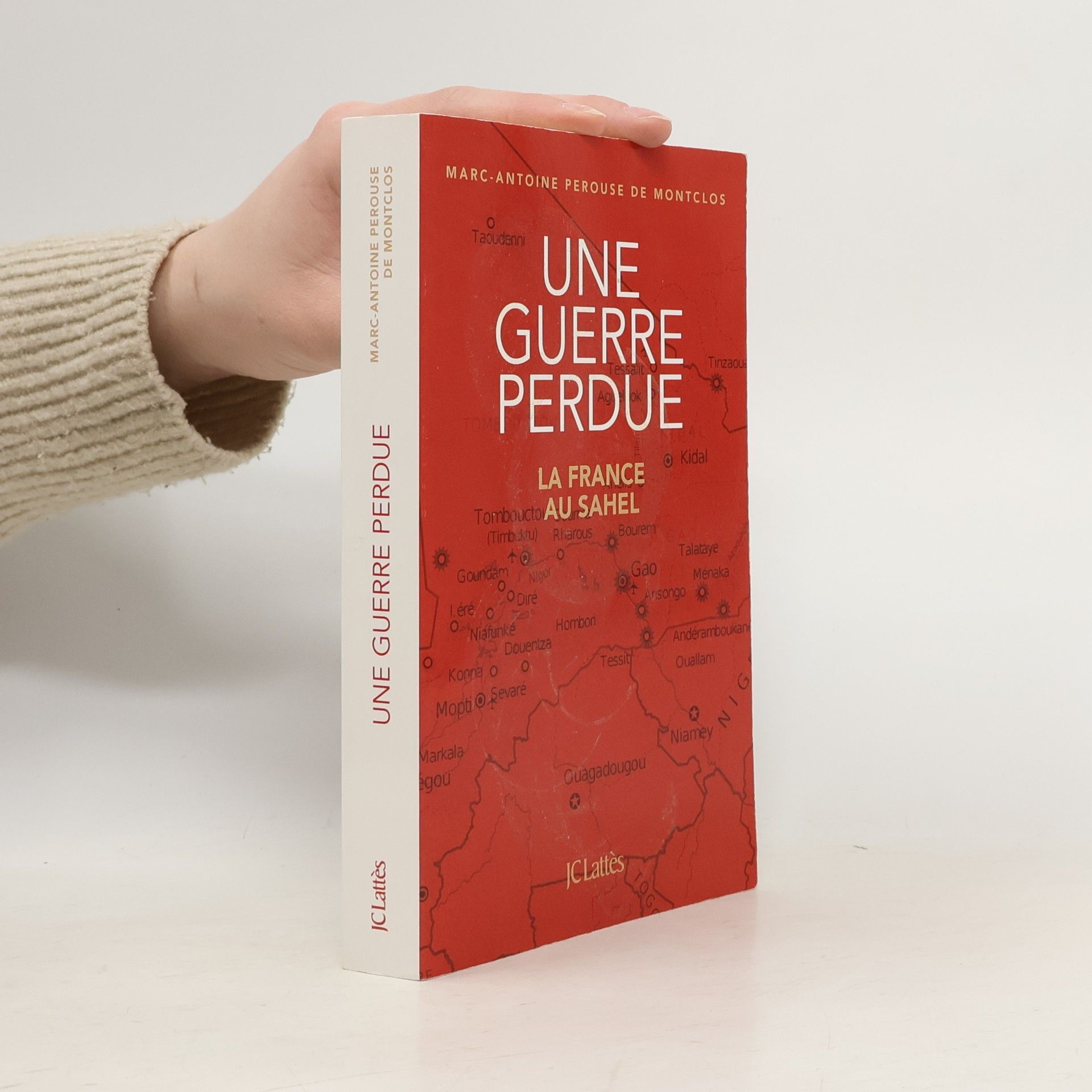 Marc-Antoine Pérouse de Montclos Une guerre perdue - La France au Sahel