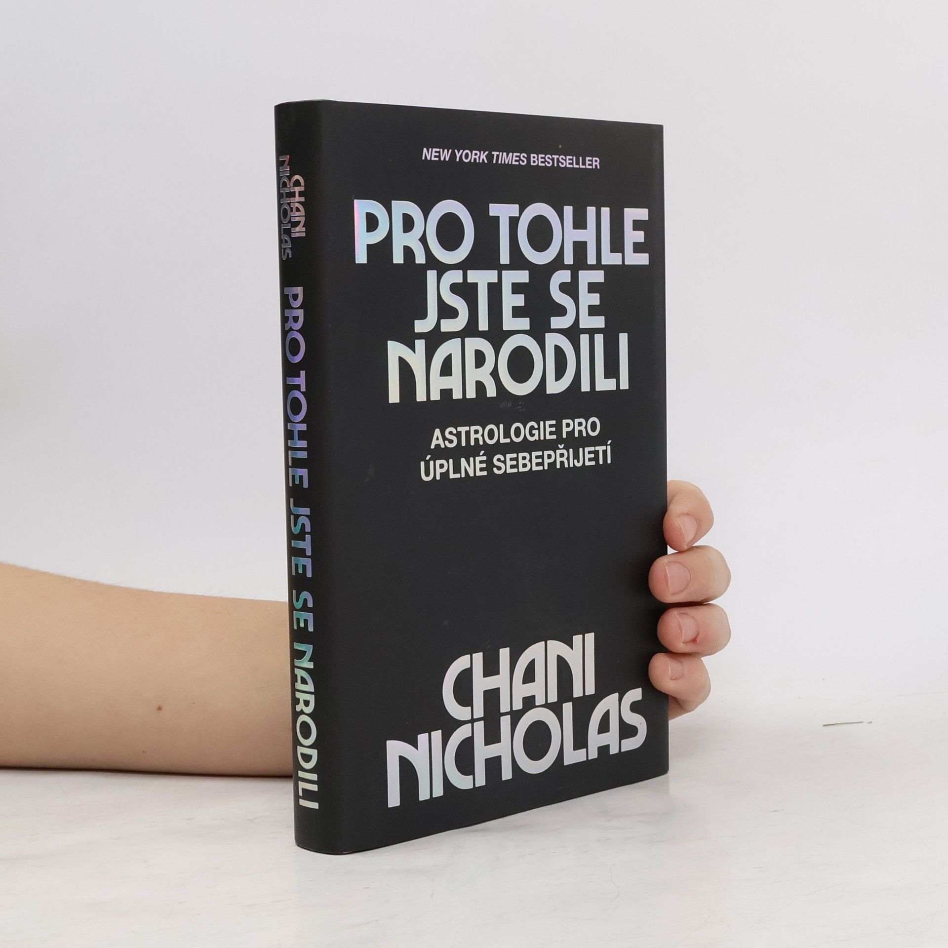 Chani Nicholas Pro tohle jste se narodili: Astrologie pro úplné sebepřijetí