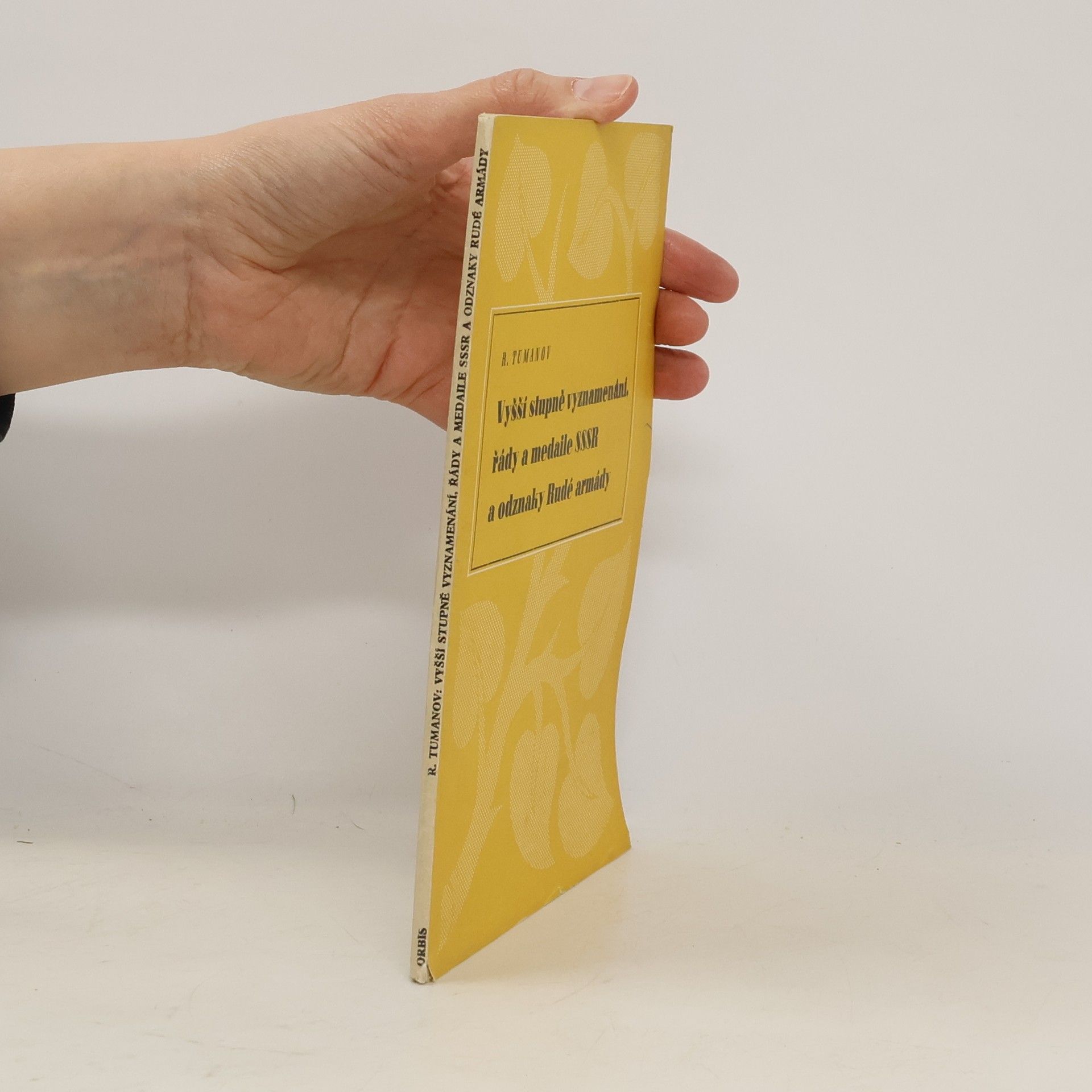 Rostislav Tumanov Vyšší stupně vyznamenání, řády a medaile SSSR a odznaky Rudé armády