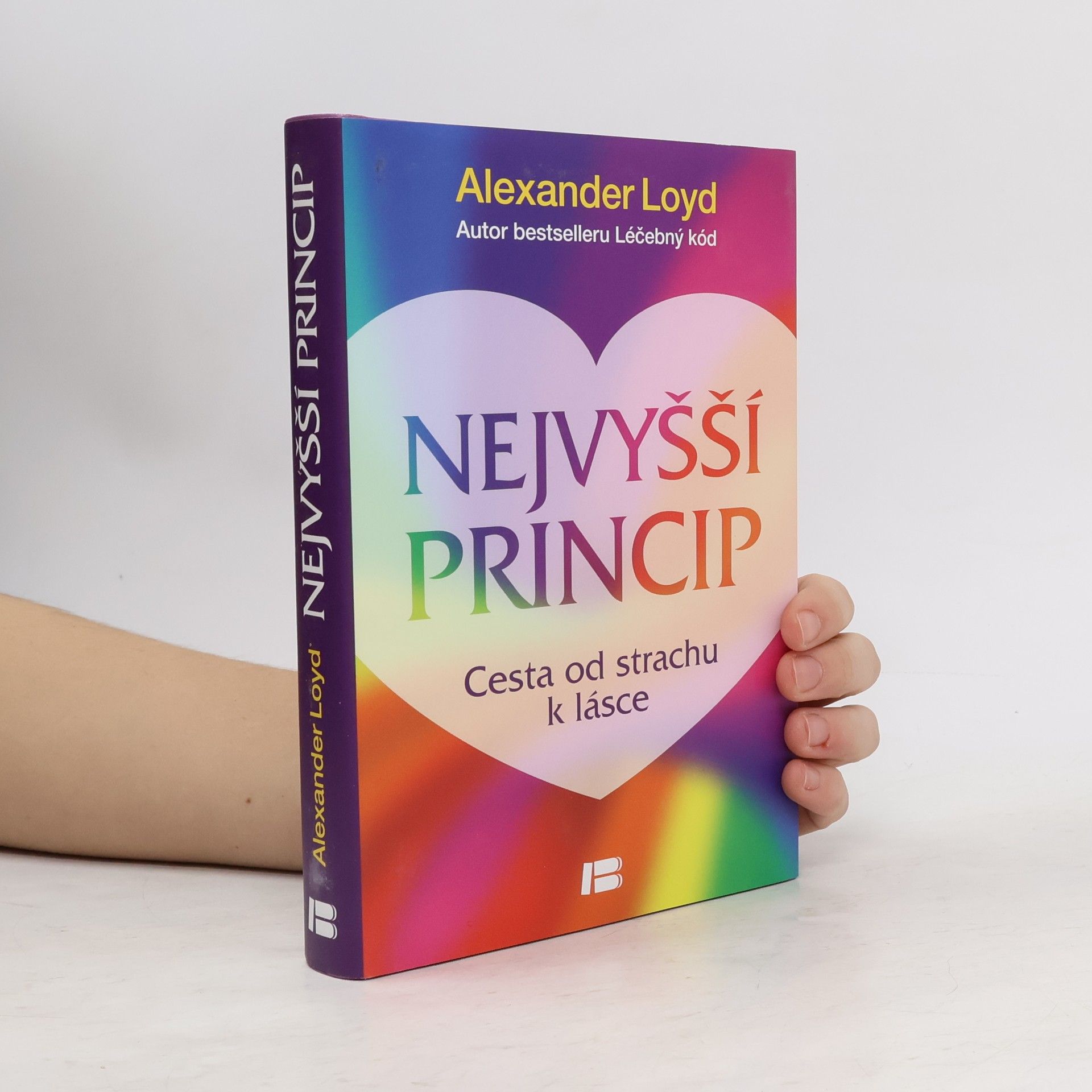 Alexander Loyd Nejvyšší princip. Cesta od strachu k lásce
