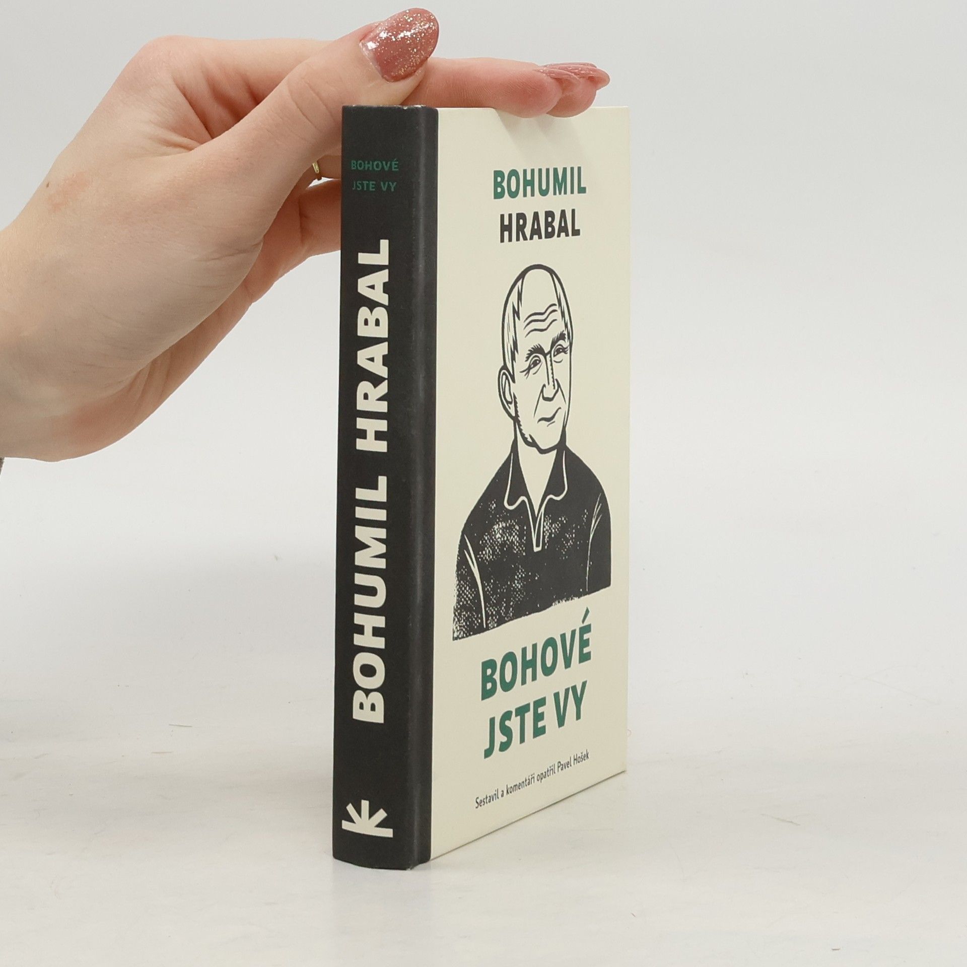 Bohumil Hrabal Bohové jste vy