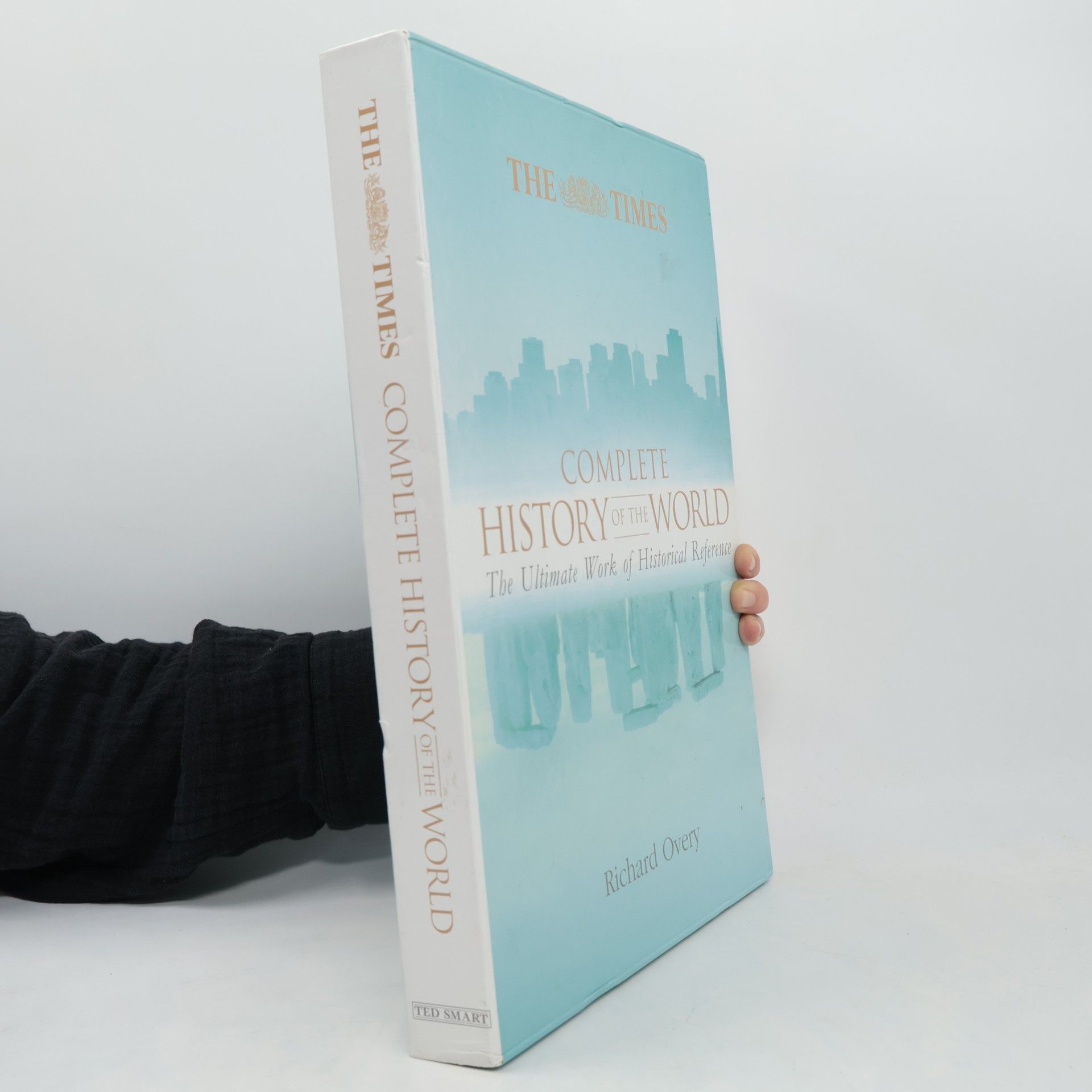 Richard Overy Complete history of the world : [the ultimate work of historical reference]