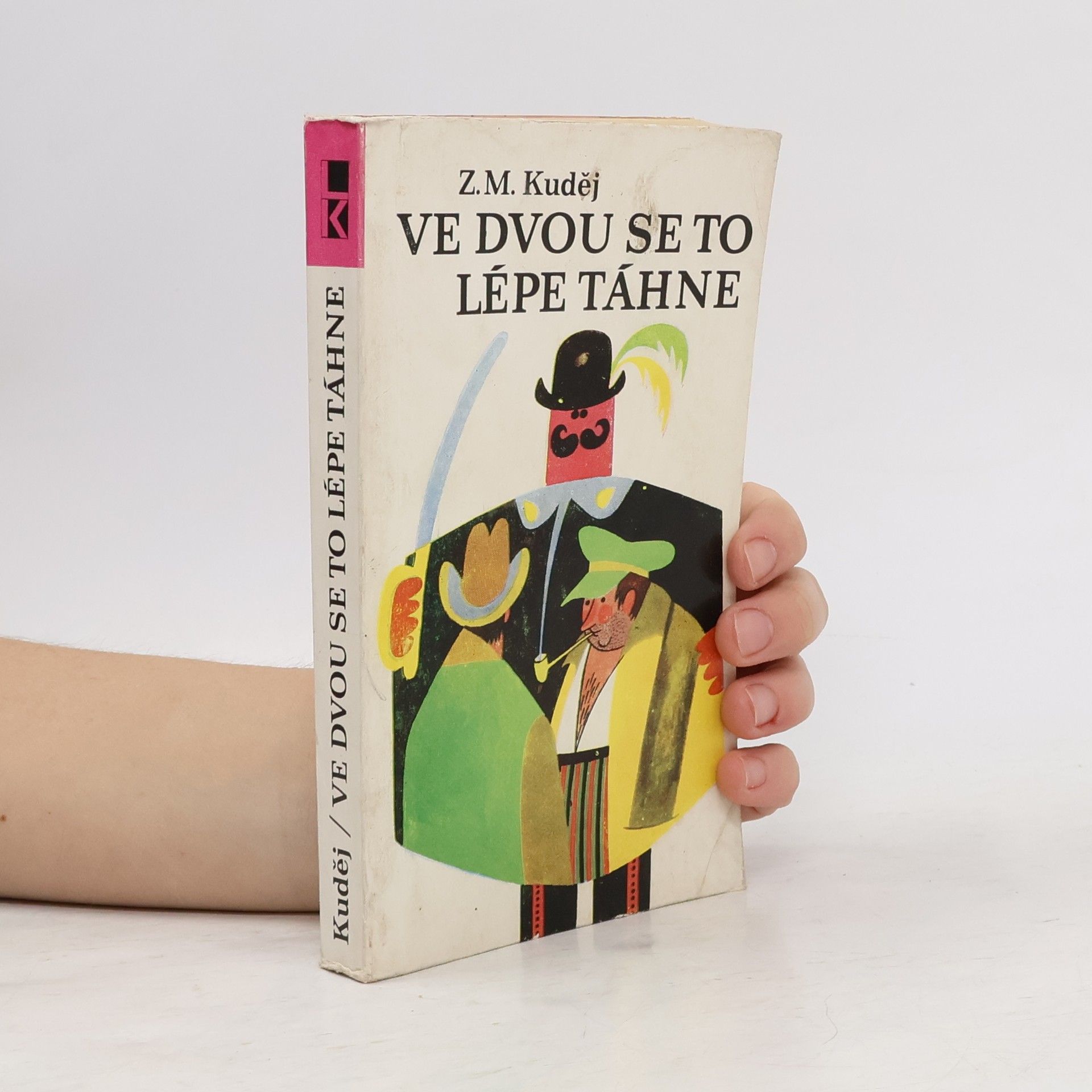 Zdeněk Matěj Kuděj Ve dvou se to lépe táhne