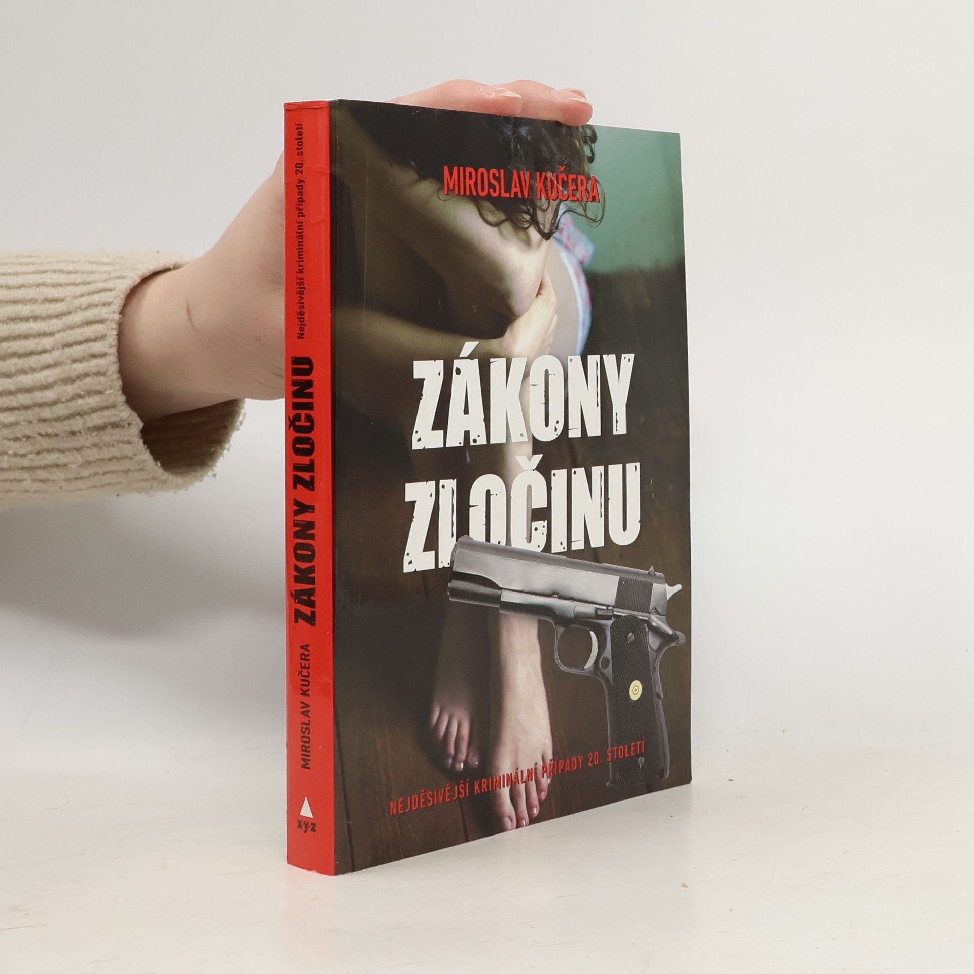 Miroslav Kučera Zákony zločinu: Nejděsivější kriminální případy 20. století