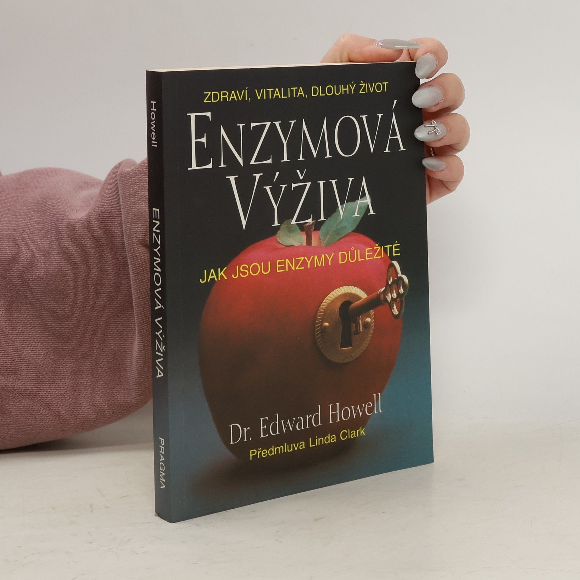 Dr Edward Howell Enzymová výživa: Jak jsou enzymy důležité