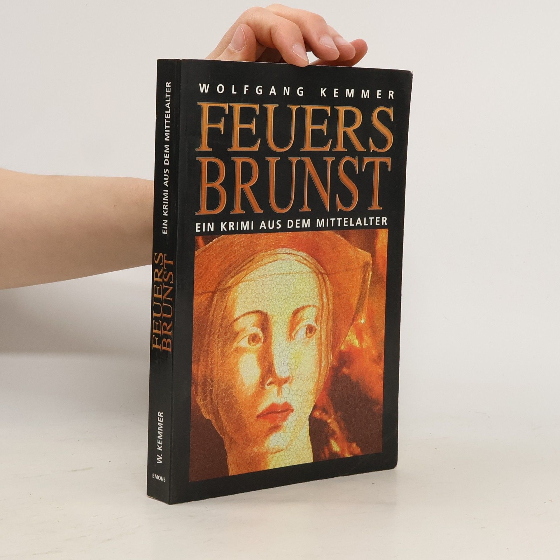 Wolfgang Kemmer Feuersbrunst. Ein Krimi aus dem Mittelalter