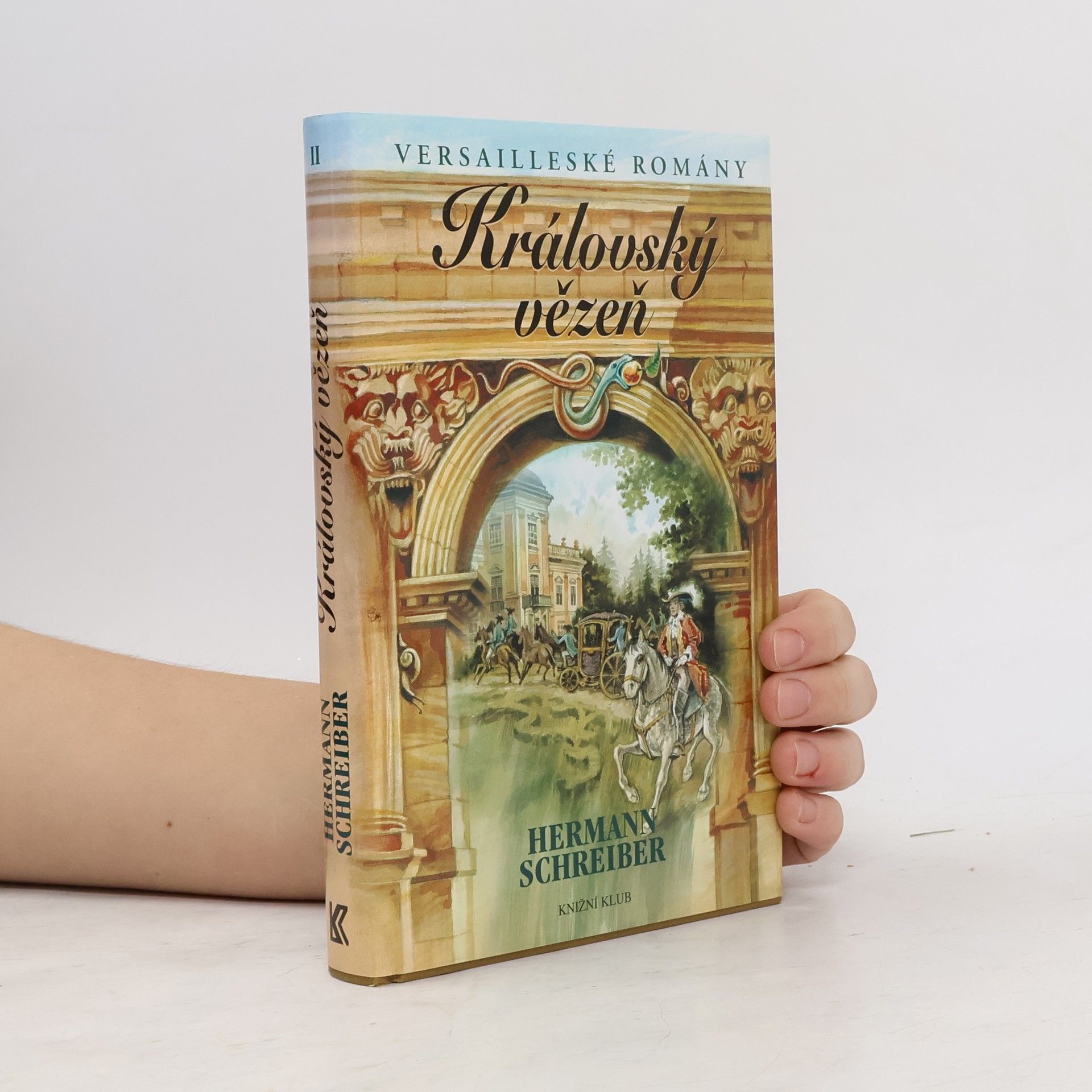 Hermann Schreiber Versailleské romány. II, Královský vězeň