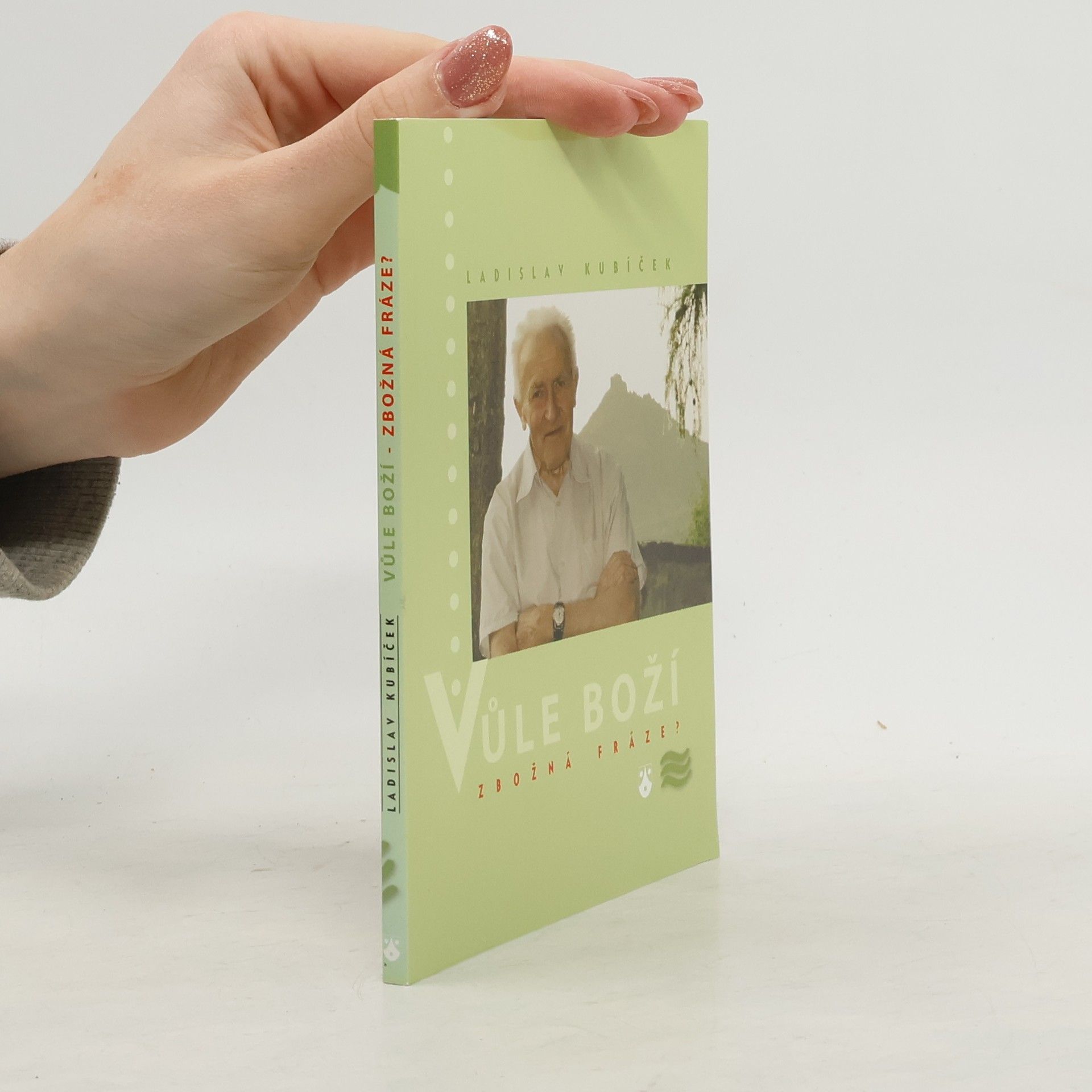 Ladislav Kubíček Vůle Boží. Zbožná fráze?