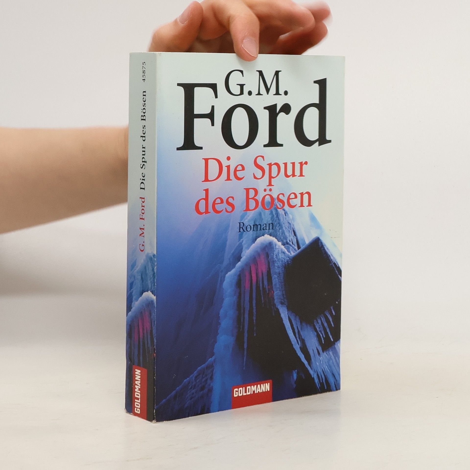 G. M. Ford Die Spur des Bösen. Roman