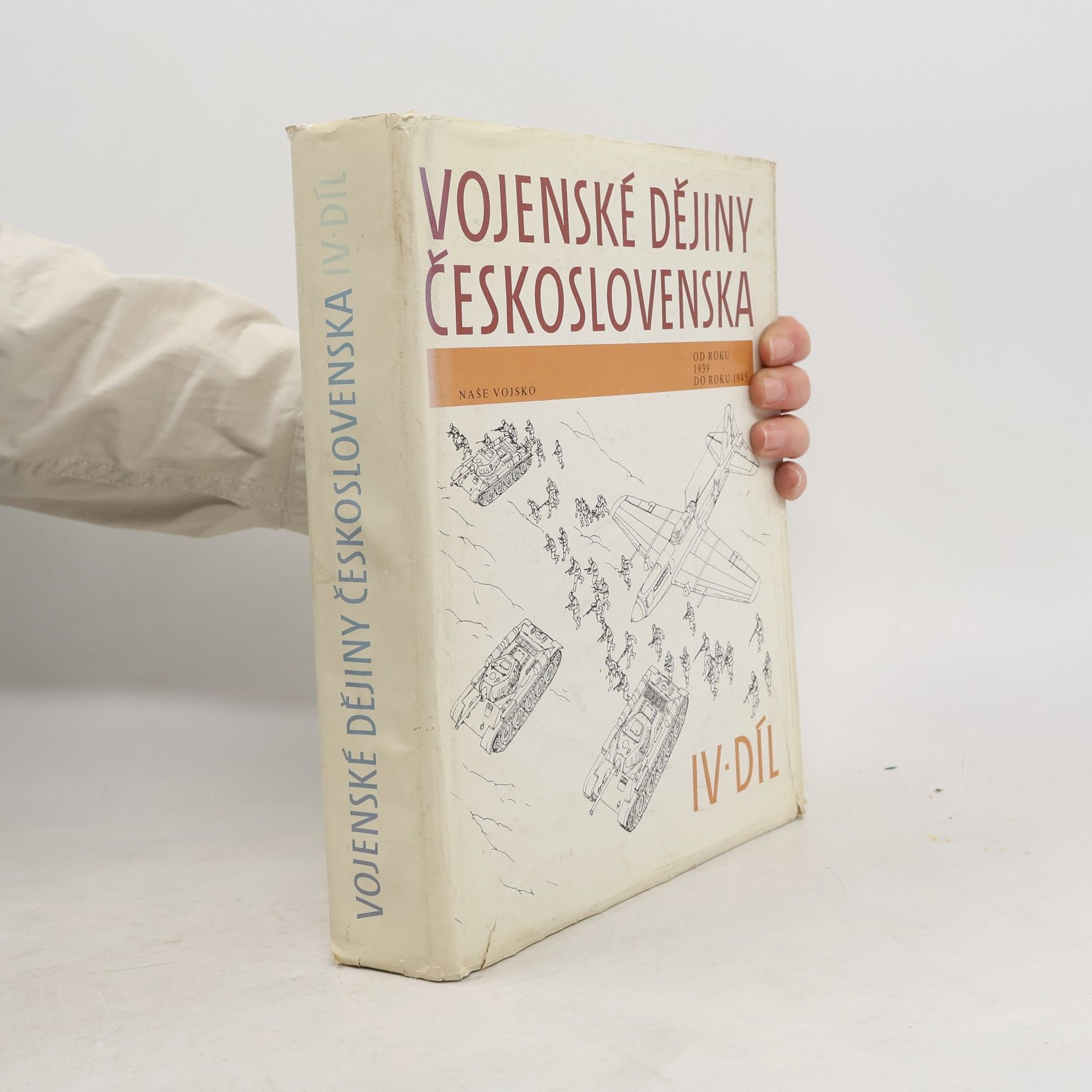 Vojenské dějiny Československa IV. díl 1939-1945