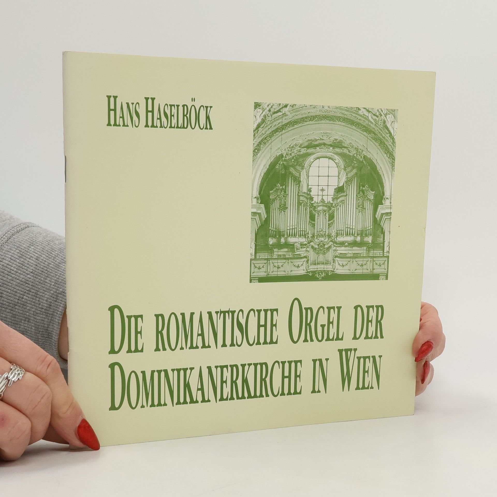 Hans Haselböck Die romantische Orgel der Dominikanerkirche in Wien