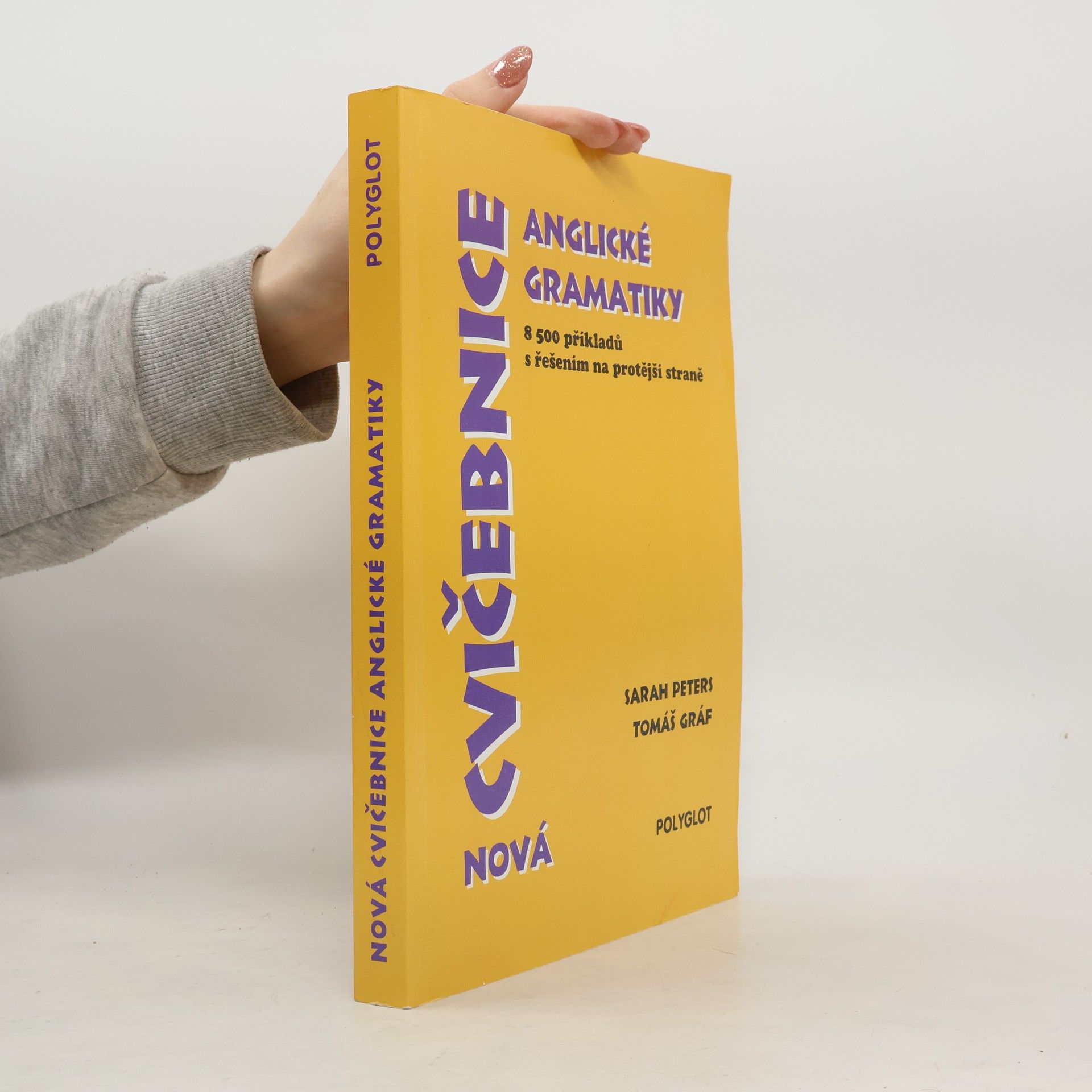 Sarah Peters Nová cvičebnice anglické gramatiky. 8500 příkladů s řešením na protější straně