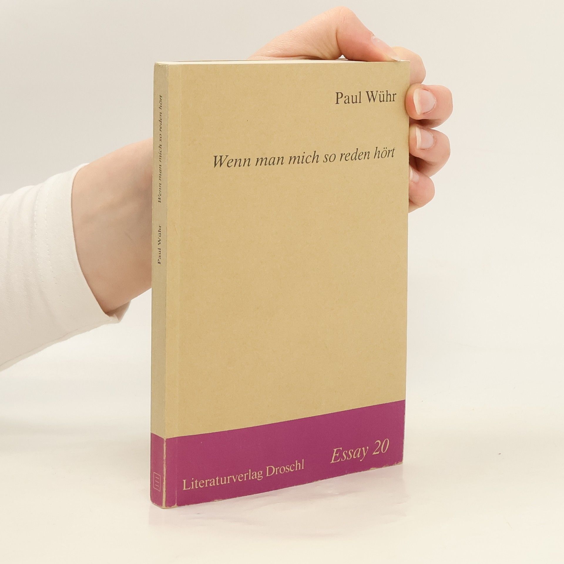 Paul Wühr Essay - 20: Wenn man mich so reden hört