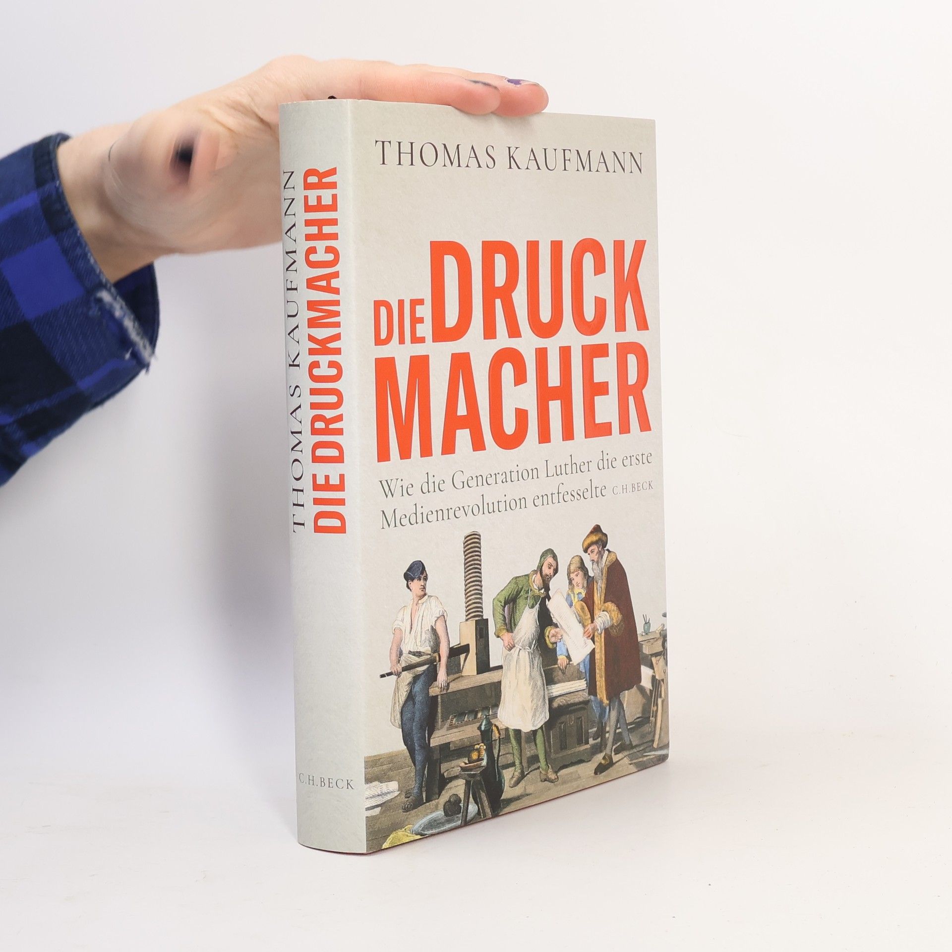Thomas Kaufmann Die Druckmacher