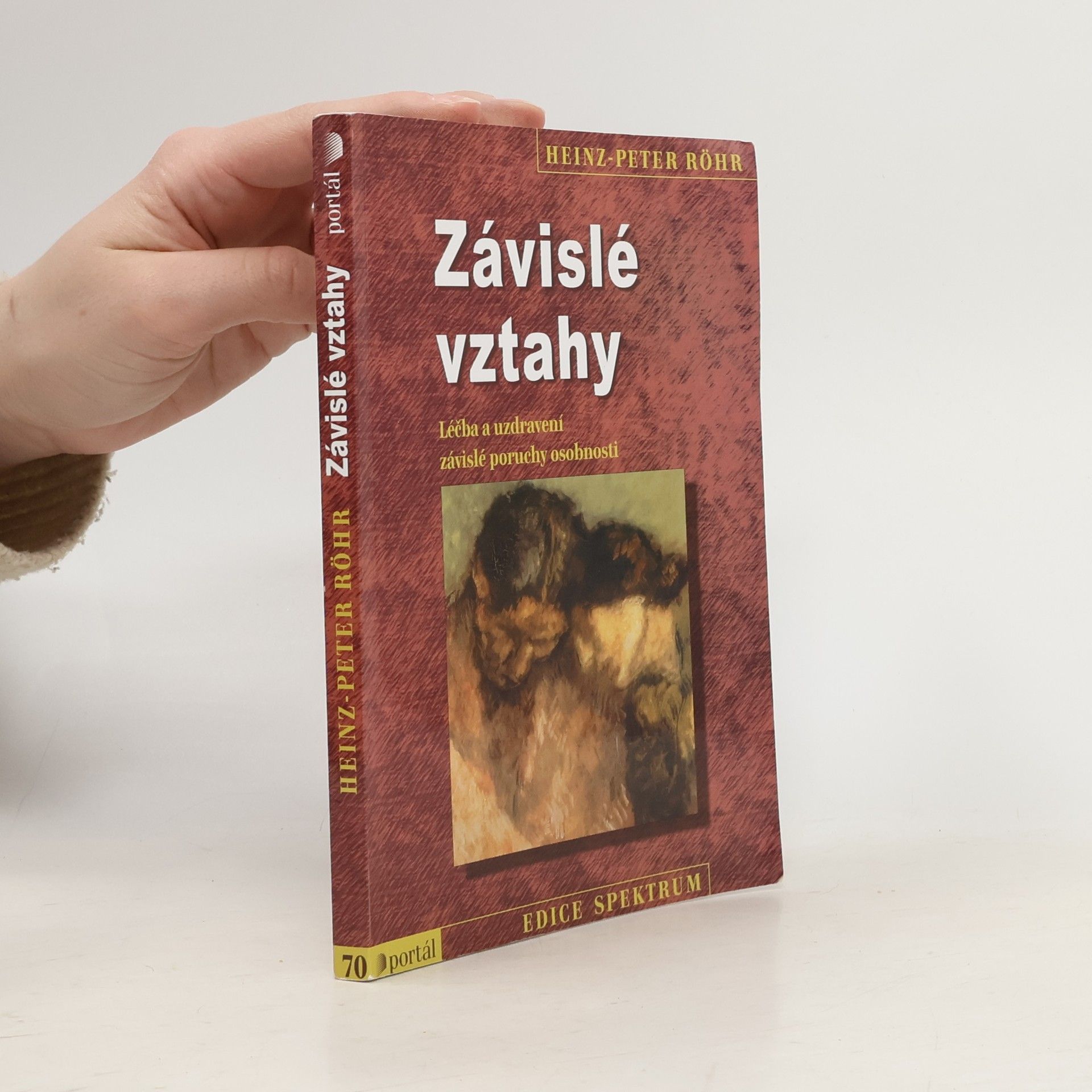 Heinz-Peter Röhr Závislé vztahy: Léčba a uzdravení závislé poruchy osobnosti