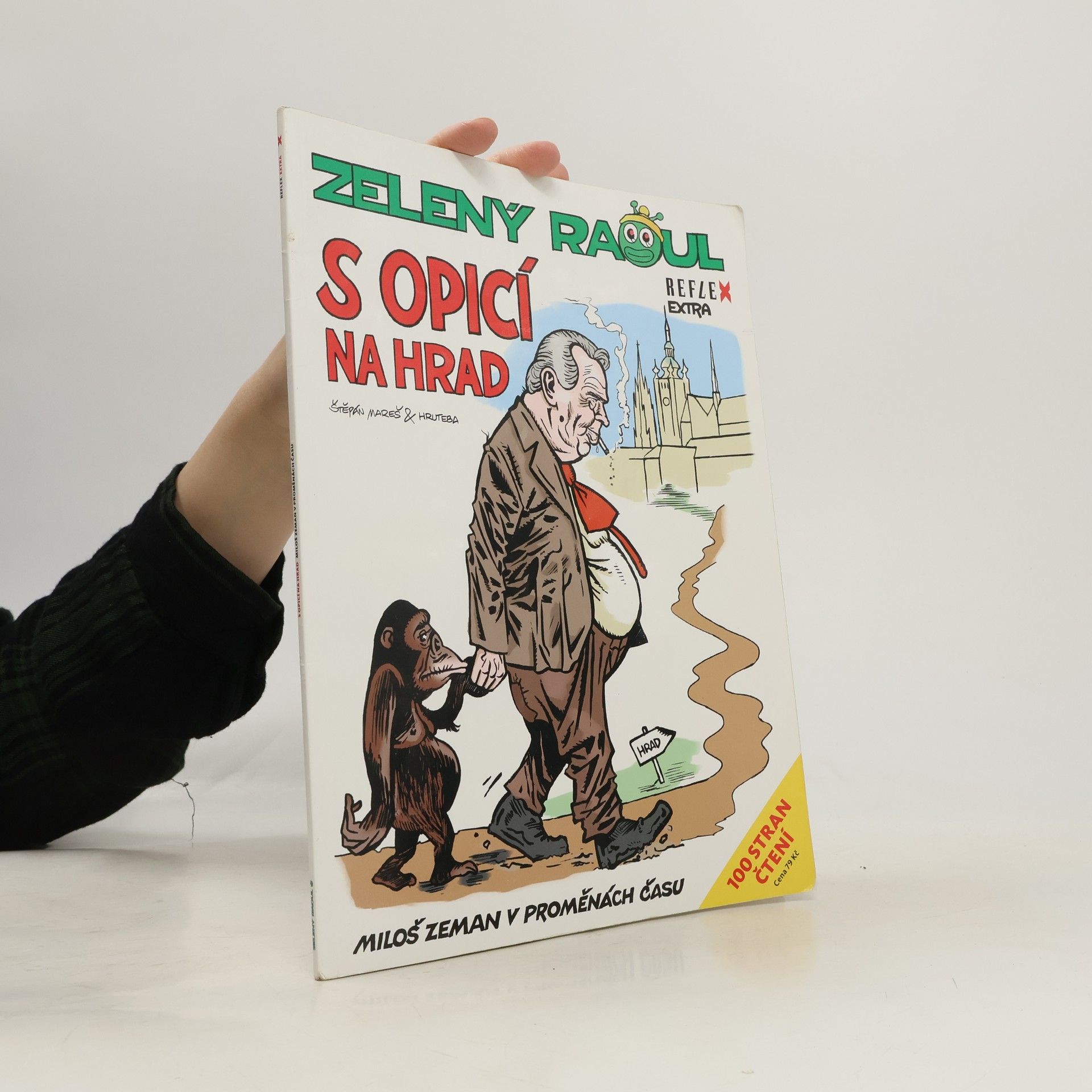 Tomáš Baldýnský Zelený Raoul. S opicí na Hrad. Miloš Zeman v proměnách času