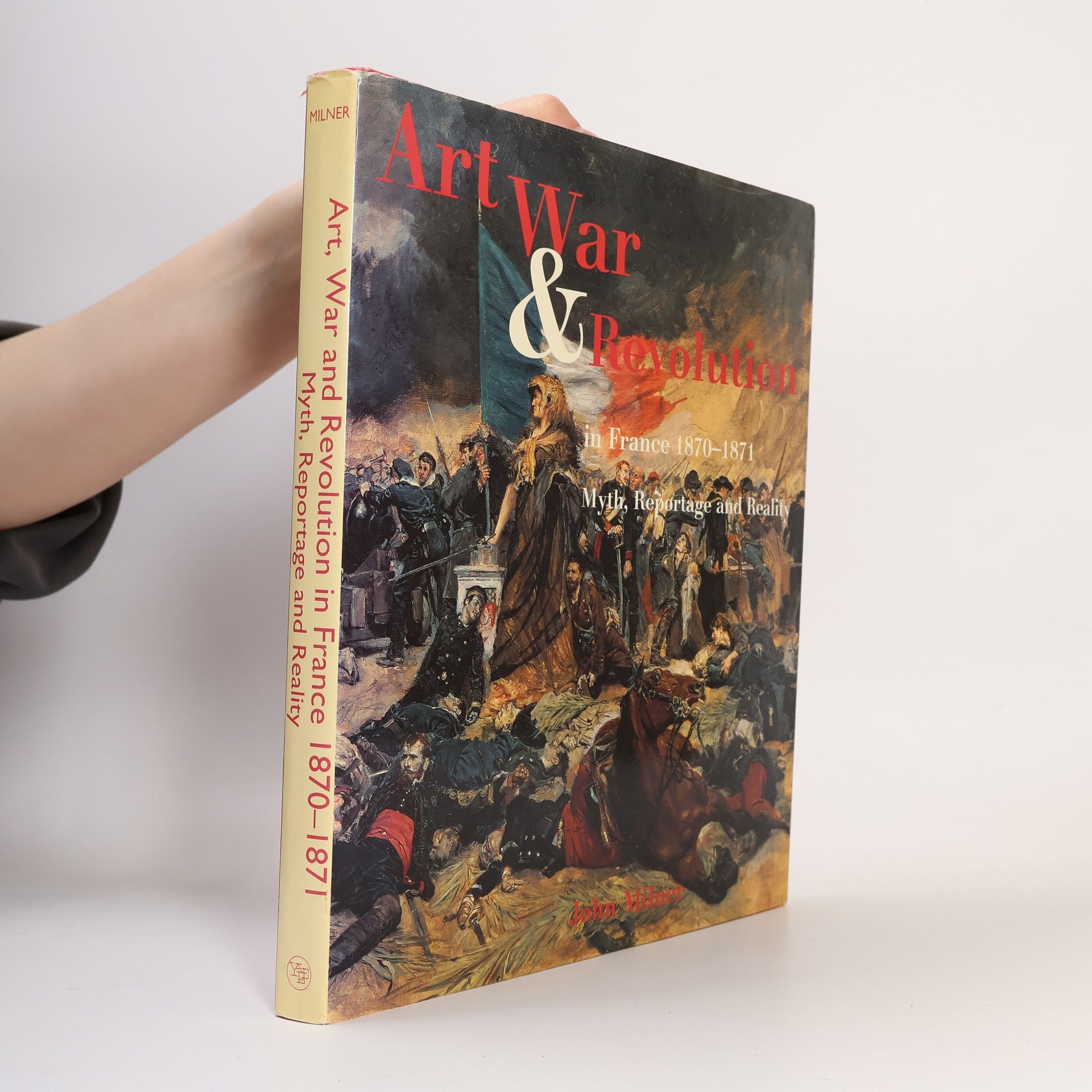 John Milner Art, War and Revolution in France 1870-1871