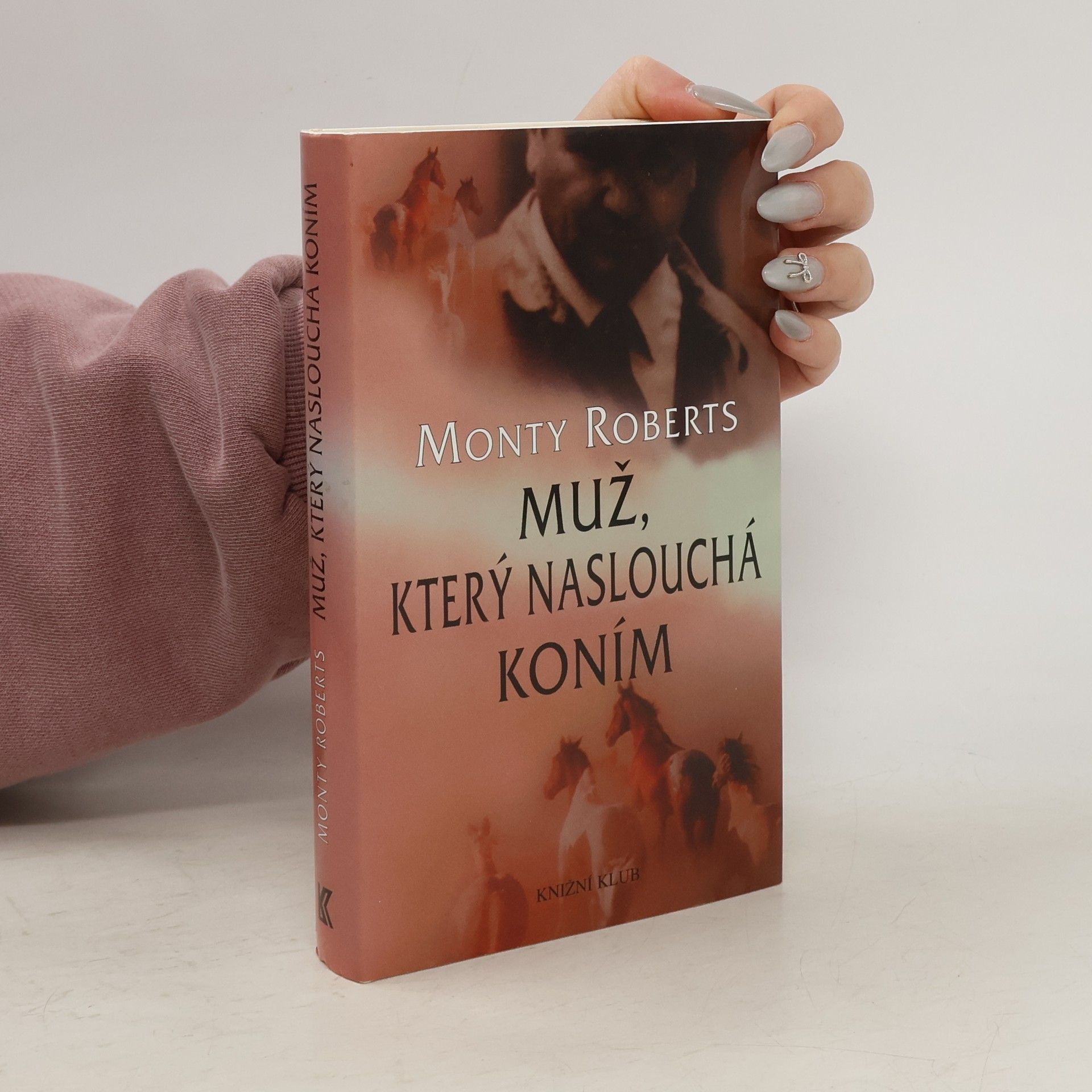 Monty Roberts Muž, který naslouchá koním