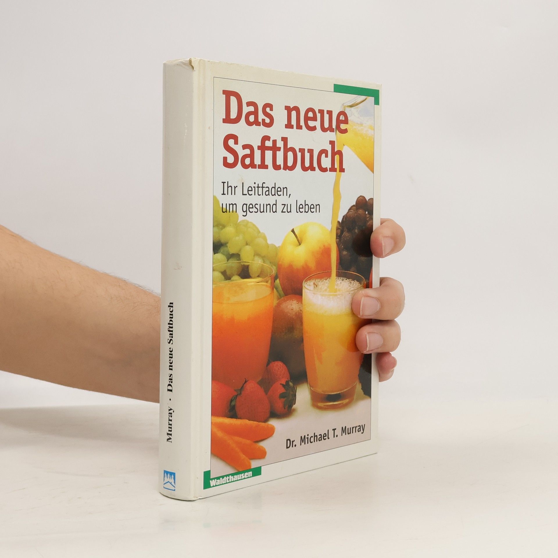 Michael T. Murray Das neue Saftbuch