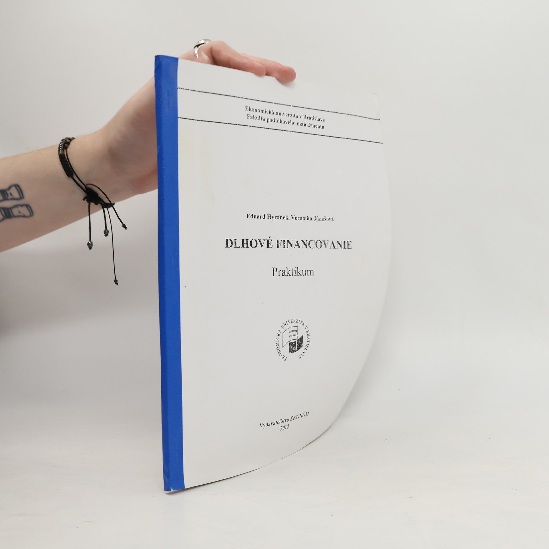 Eduard Hyránek Dlhové financovanie. Praktikum