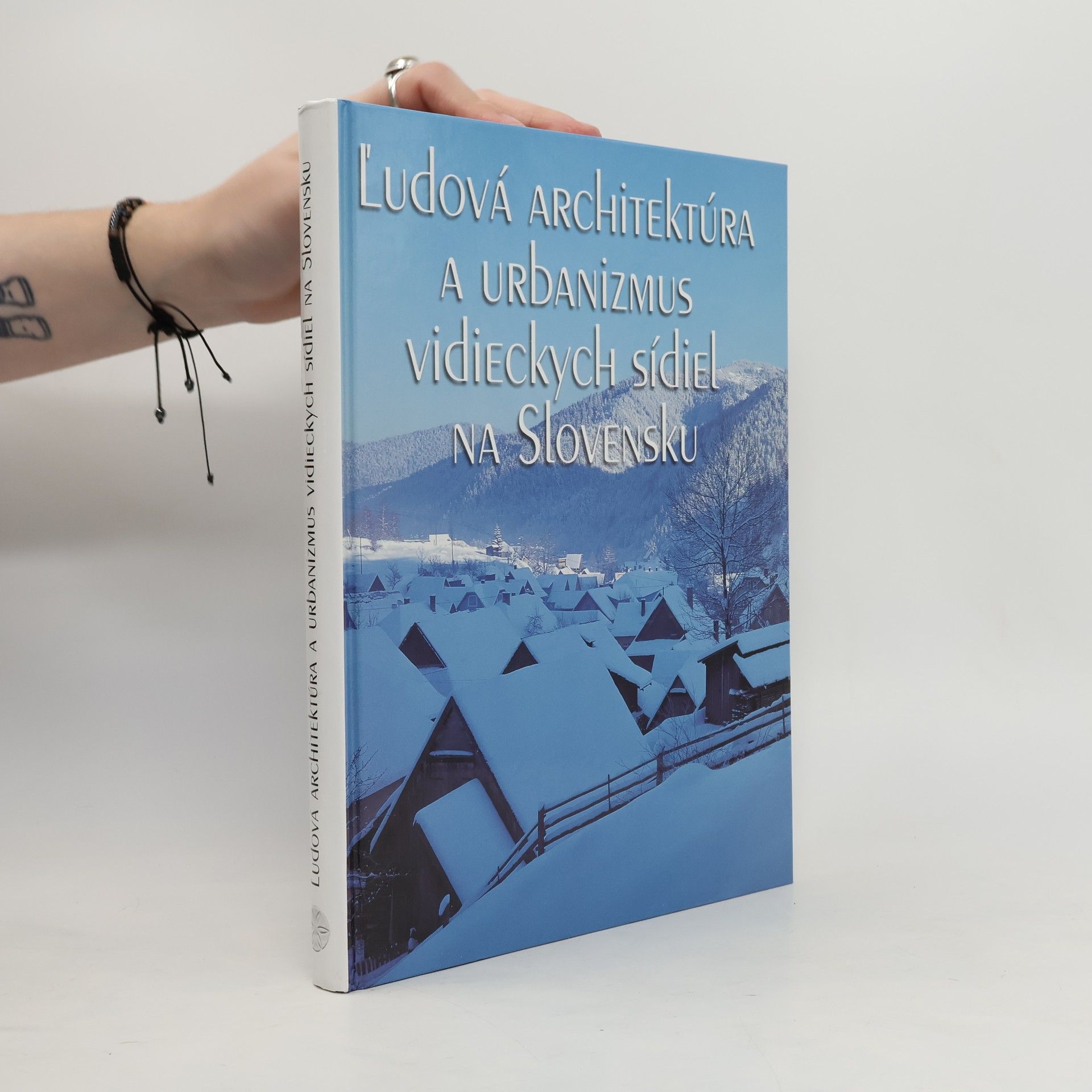 Kolektív autorov Ľudová architektúra a urbanizmus vidieckych sídiel na Slovensku