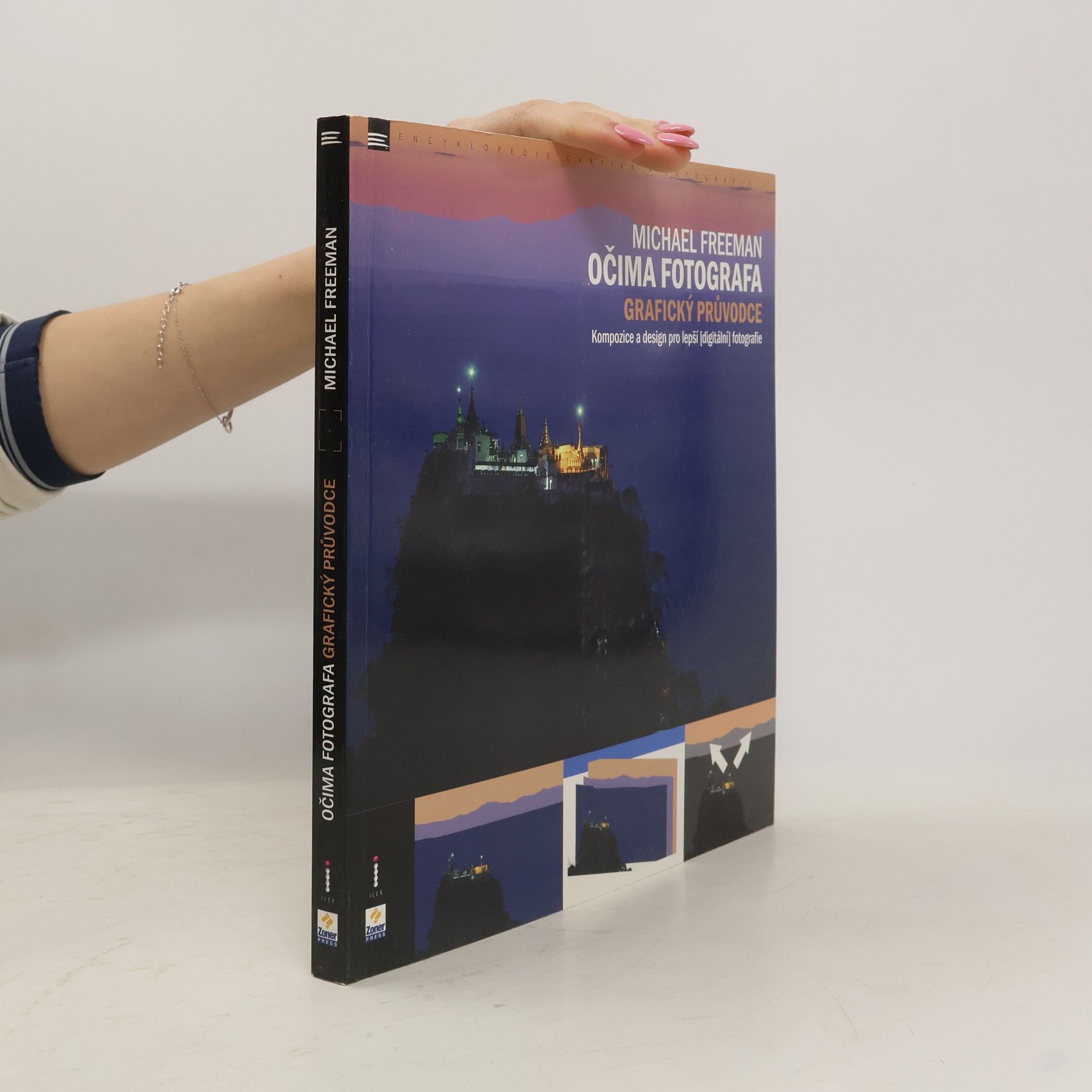 Michael Freeman Očima fotografa: Grafický průvodce: Kompozice pro lepší (digitální) fotografie