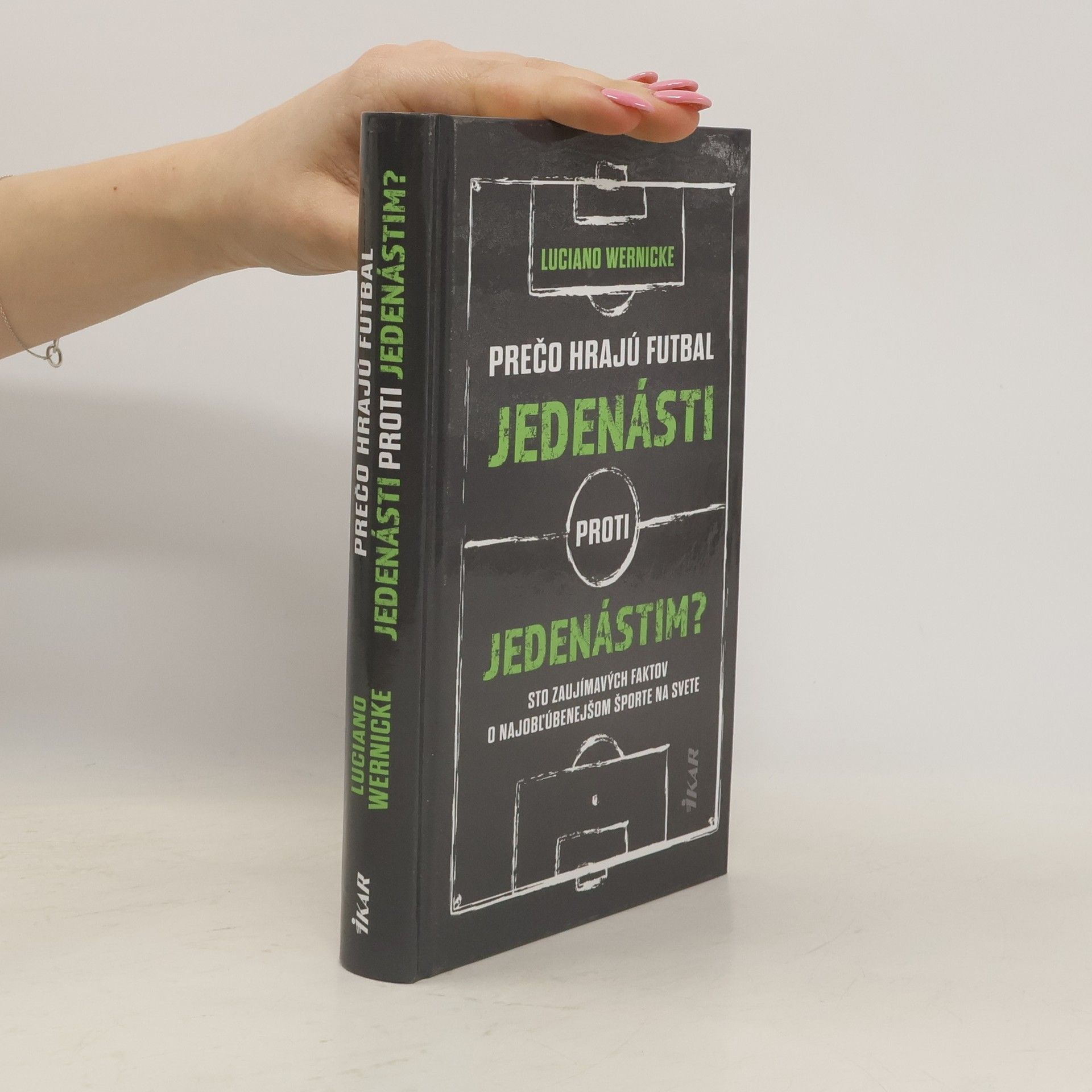 Luciano Wernicke Prečo hrajú futbal jedenásti proti jedenástim?