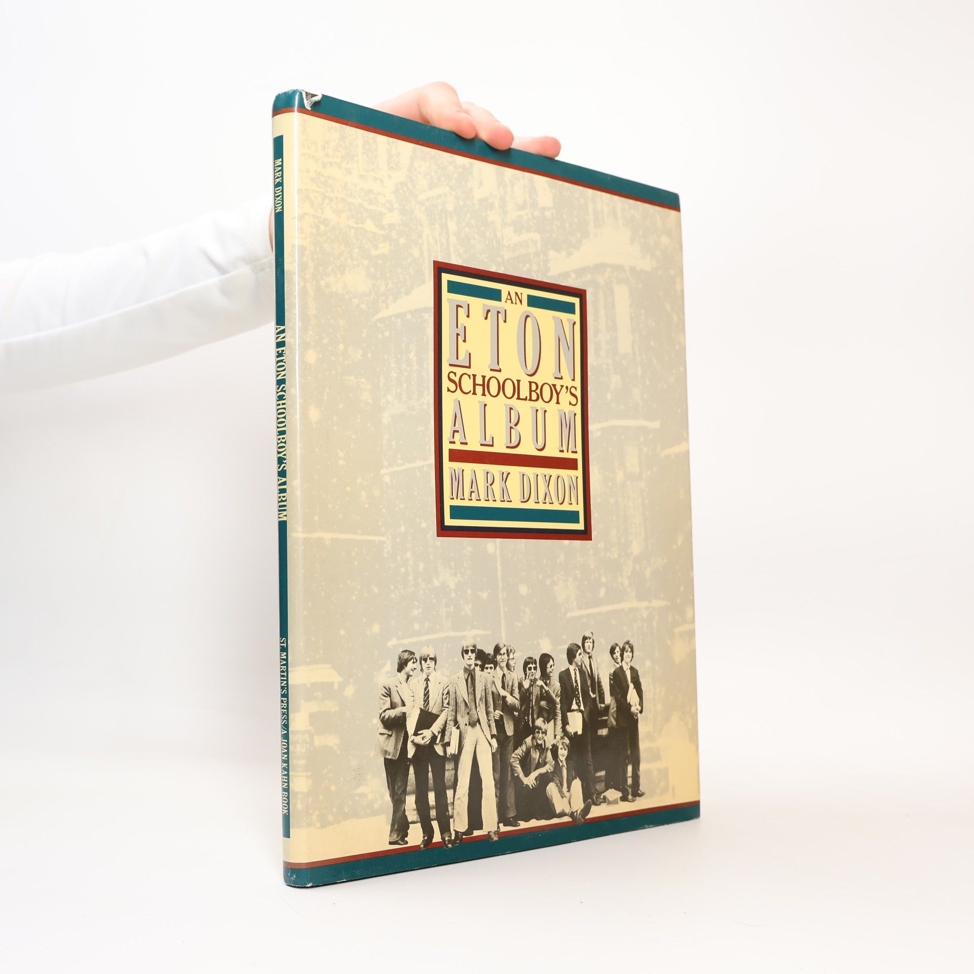 Mark Dixon A Joan Kahn Book: An Eton Schoolboy's Album