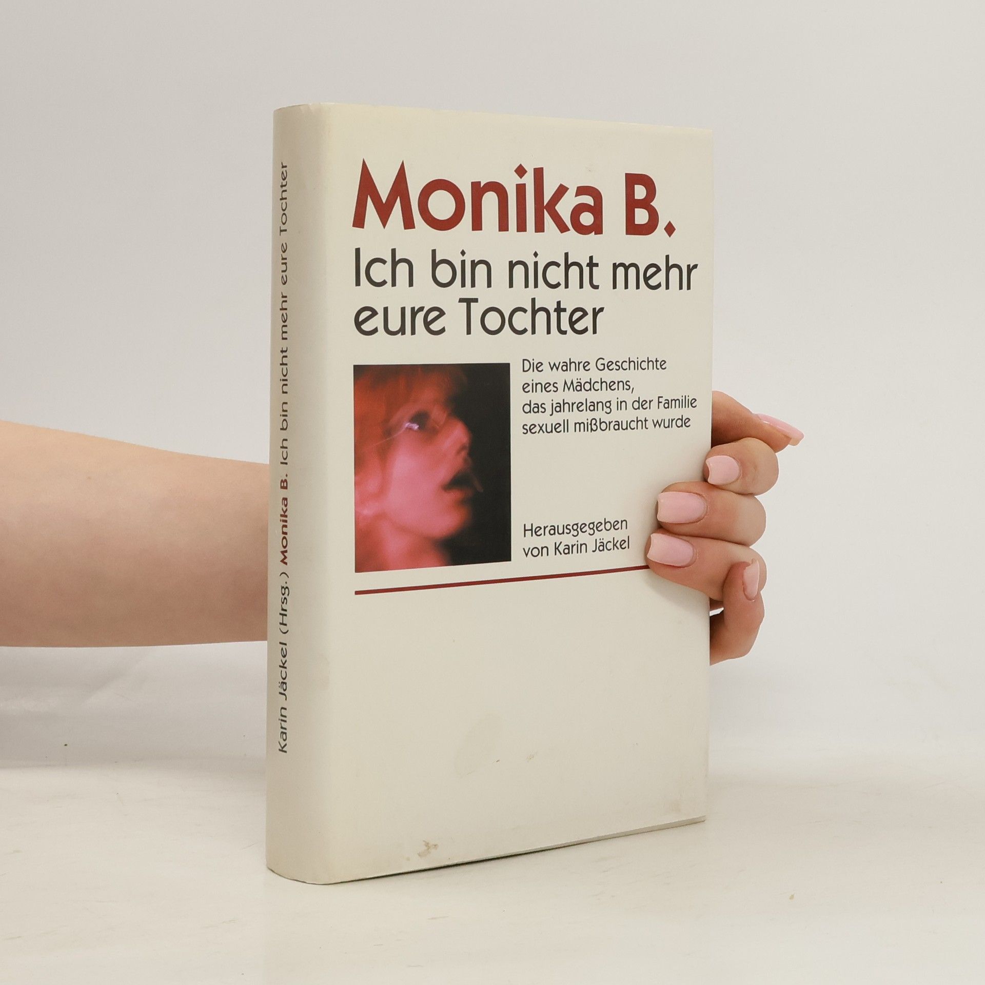 Monika B. Ich bin nicht mehr eure Tochter