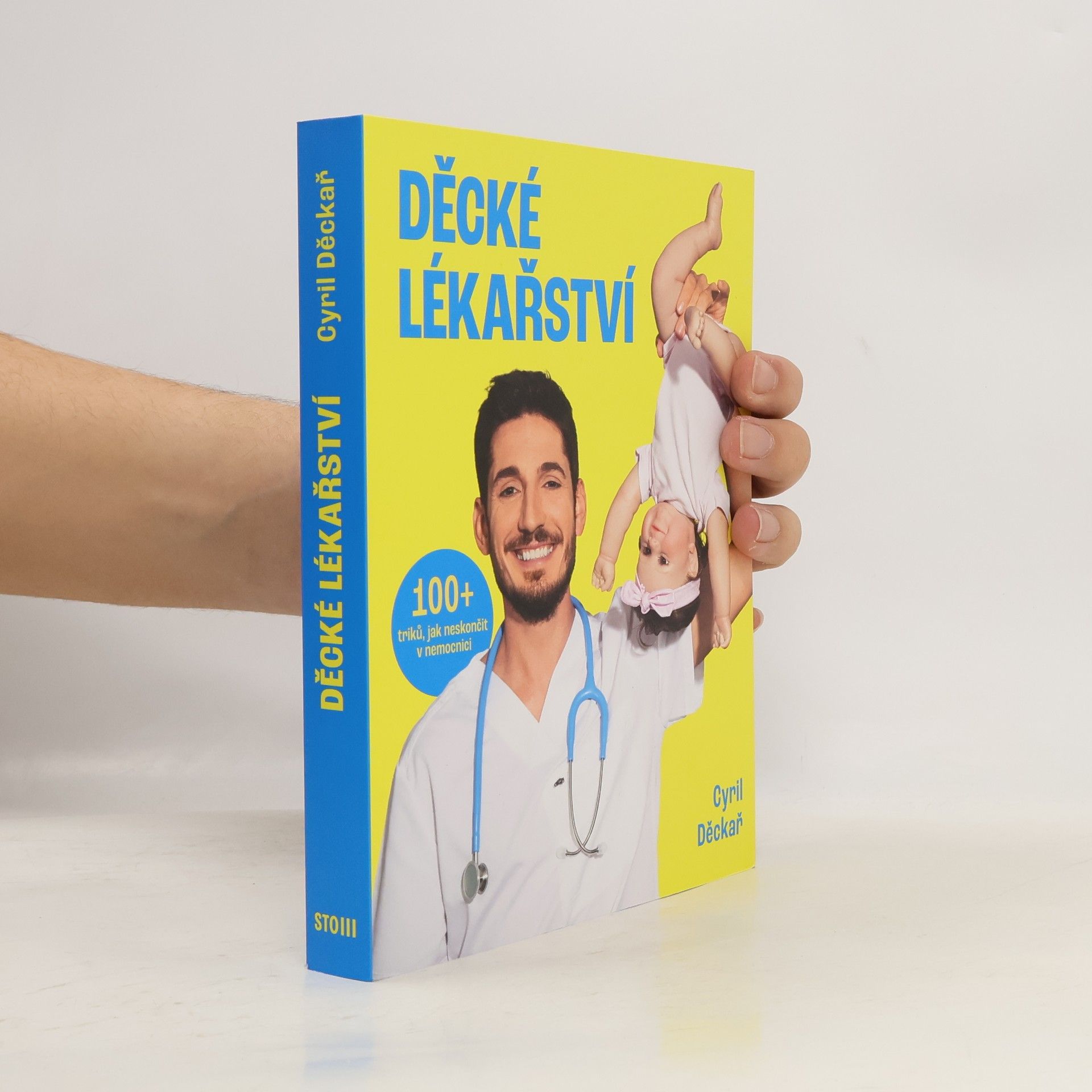 Cyril Děckař Děcké lékařství. 100+ triků, jak neskončit v nemocnici