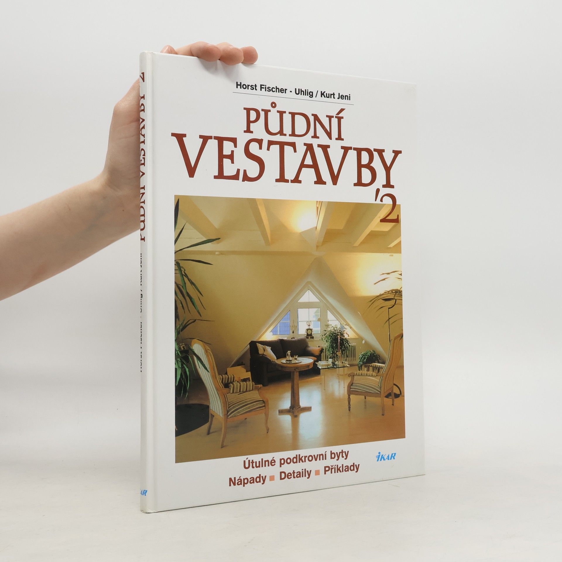 Horst Fischer Uhlig Půdní vestavby '2 : útulné podkrovní byty : nápady, detaily, příklady
