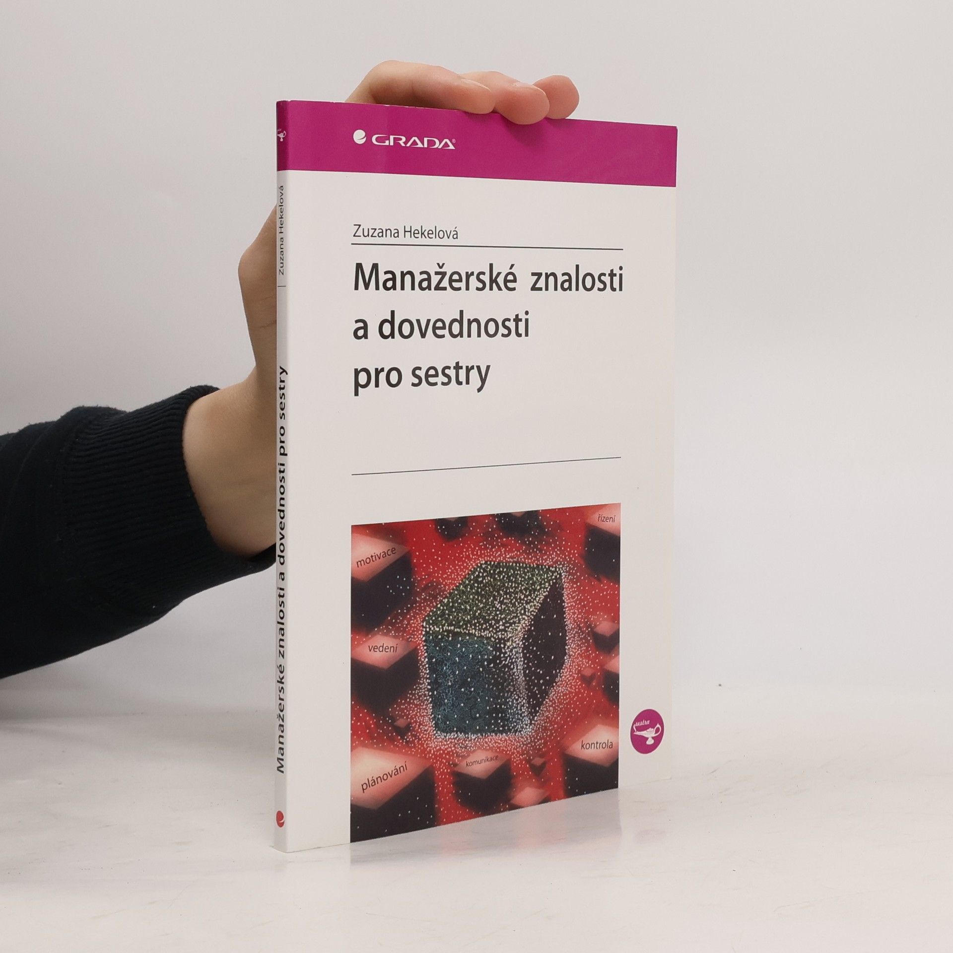 Zuzana Hekelová Manažerské znalosti a dovednosti pro sestry