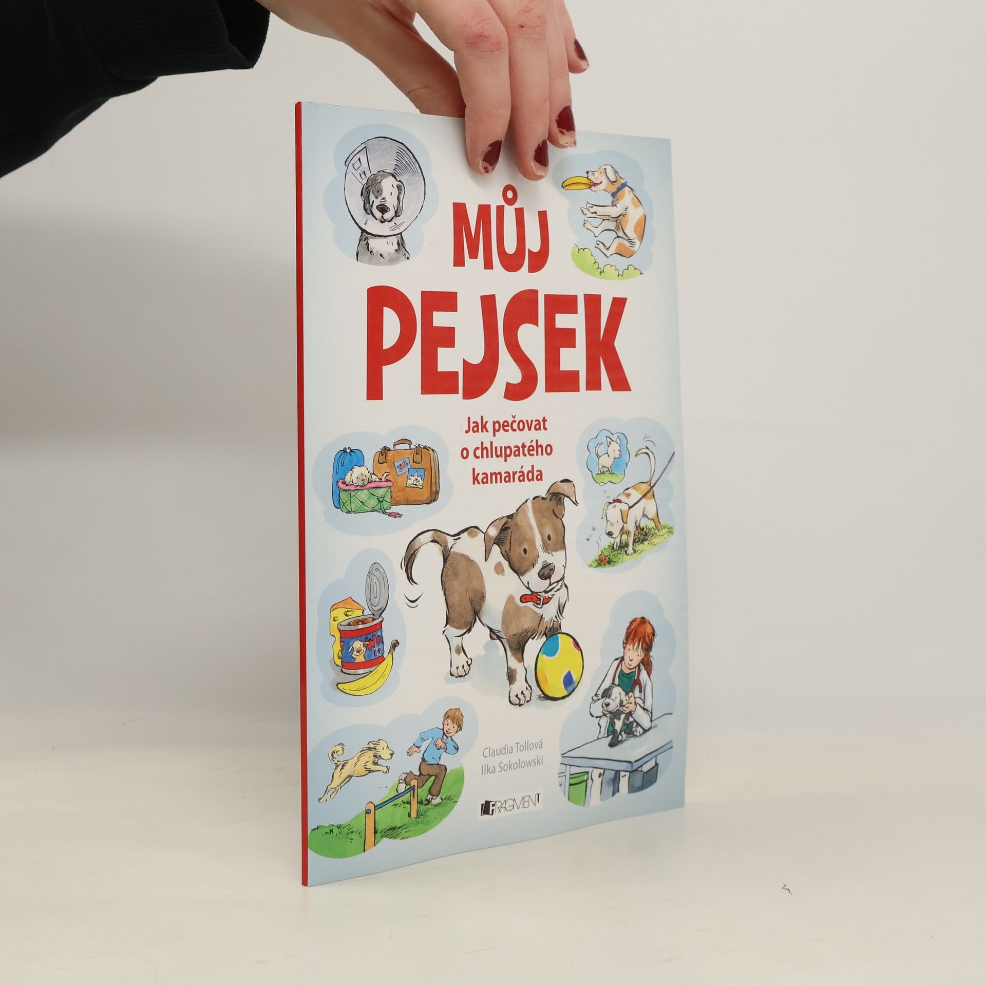 Claudia Toll Můj pejsek - Jak pečovat o chlupatého kamaráda