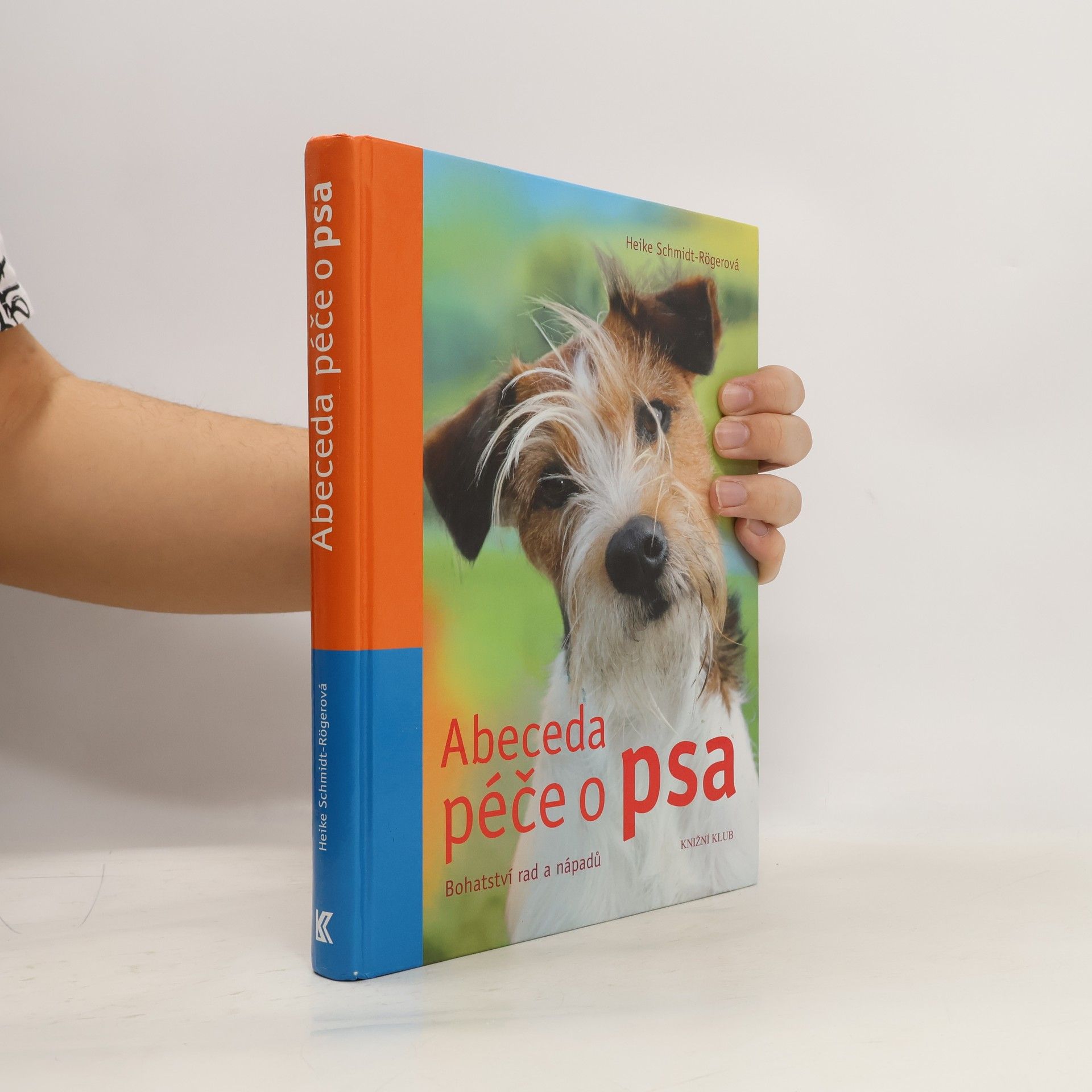 Heike Schmidt-Röger Abeceda péče o psa: Bohatství rad a nápadů