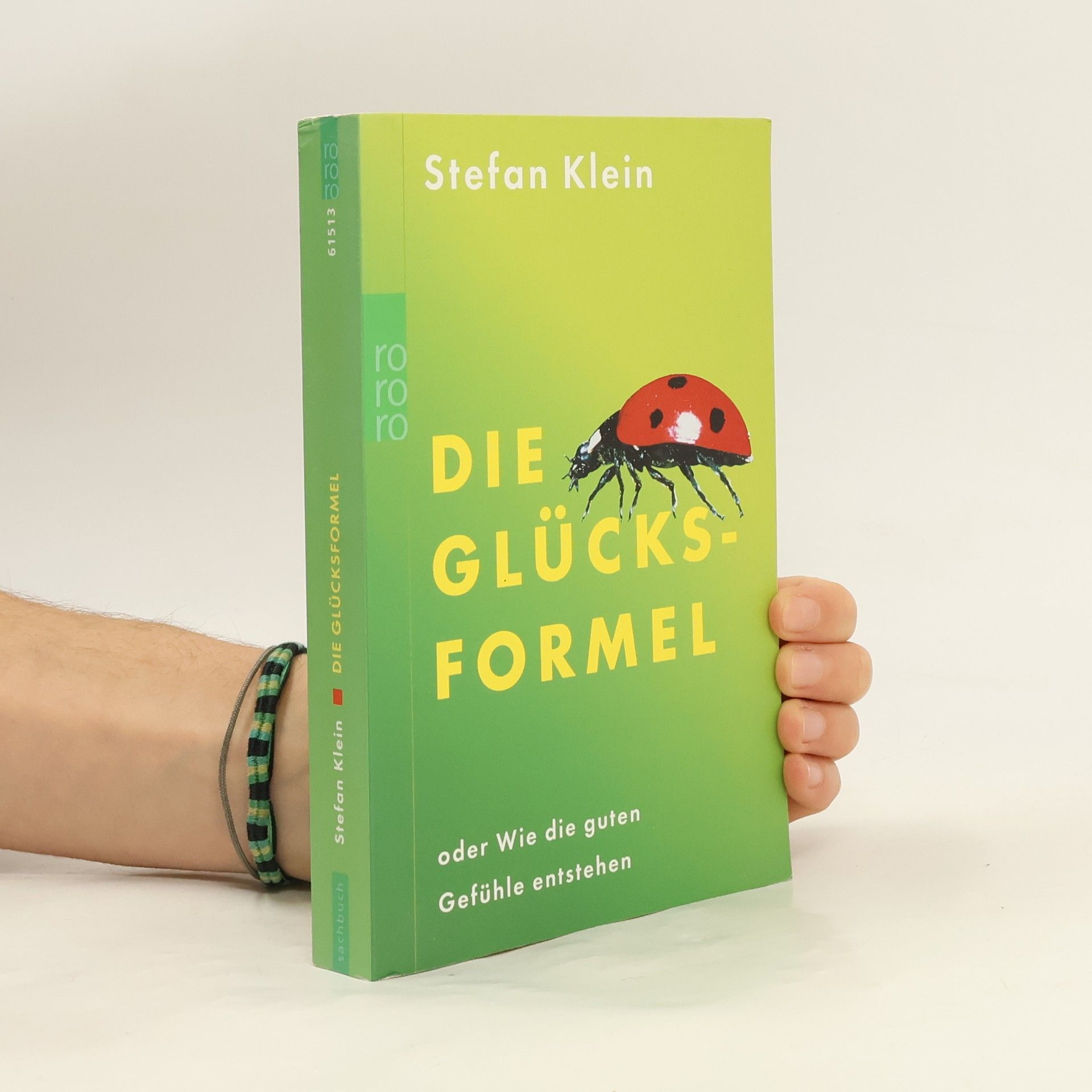 Stefan Klein Die Glücksformel oder wie die guten Gefühle entstehen