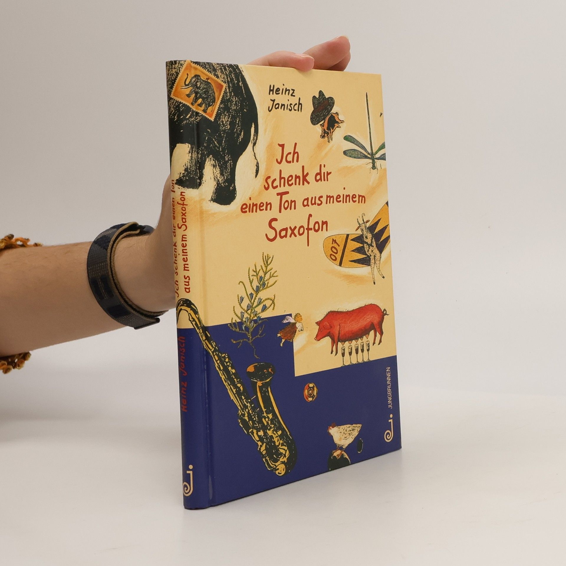 Heinz Janisch Ich schenk dir einen Ton aus meinem Saxofon