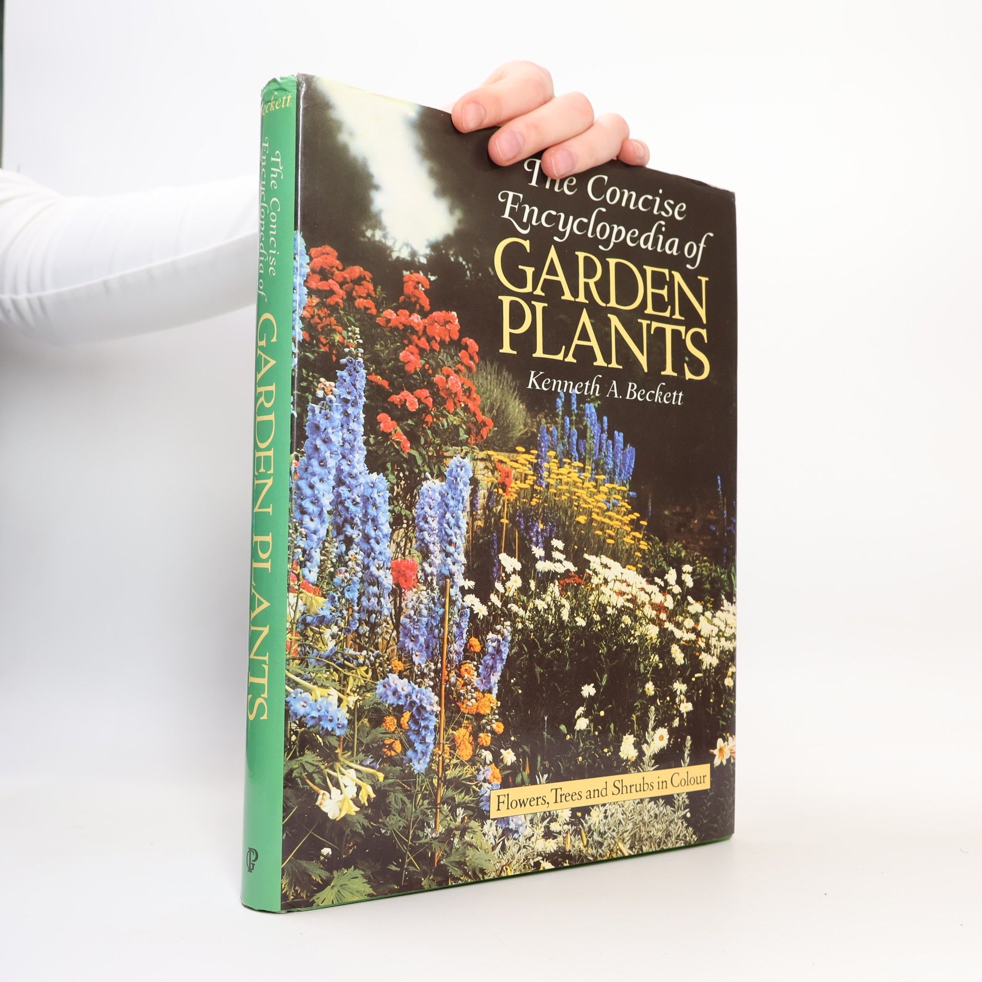 Kenneth A. Beckett The Concise Encyclopedia of Garden Plants