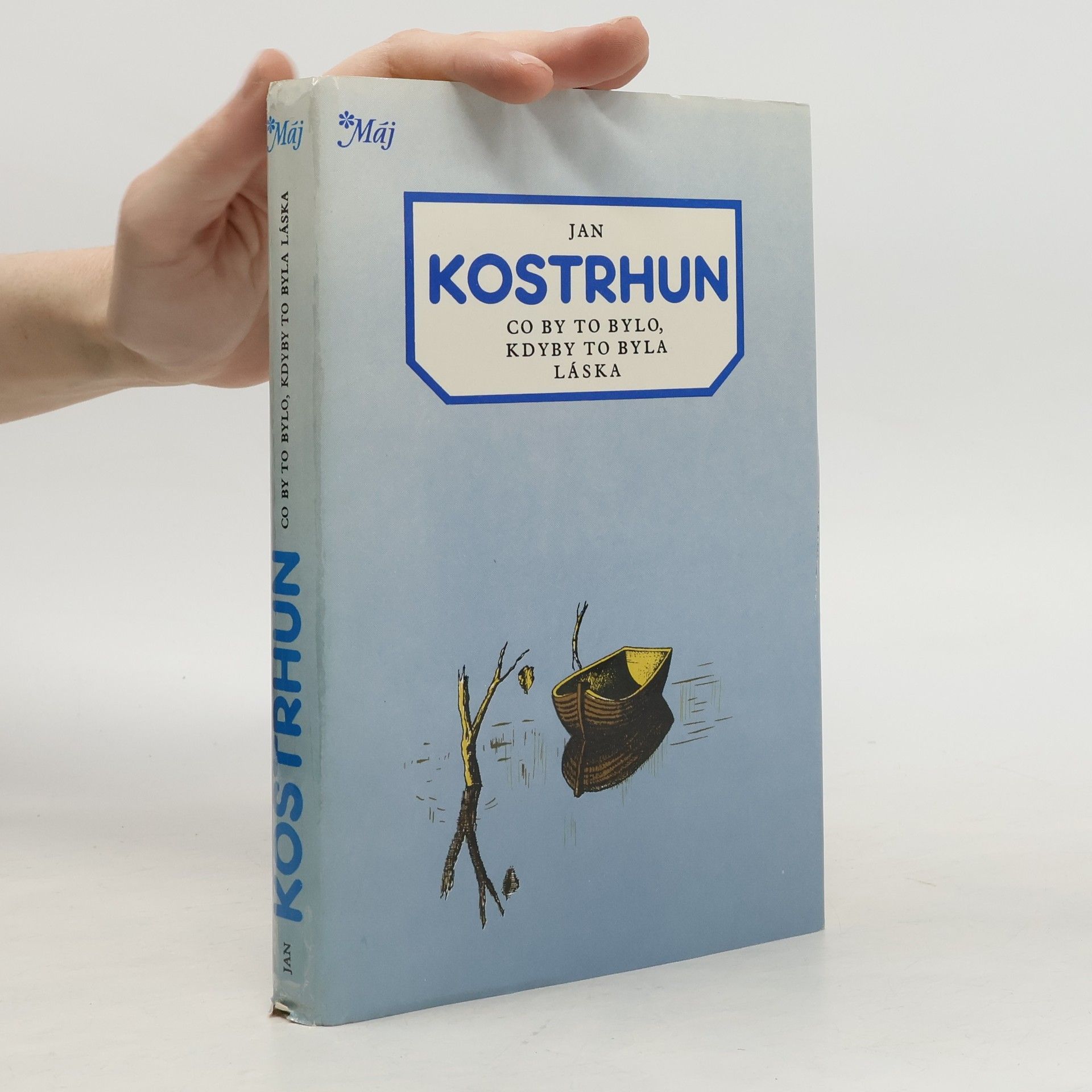 Jan Kostrhun Co by to bylo, kdyby to byla láska