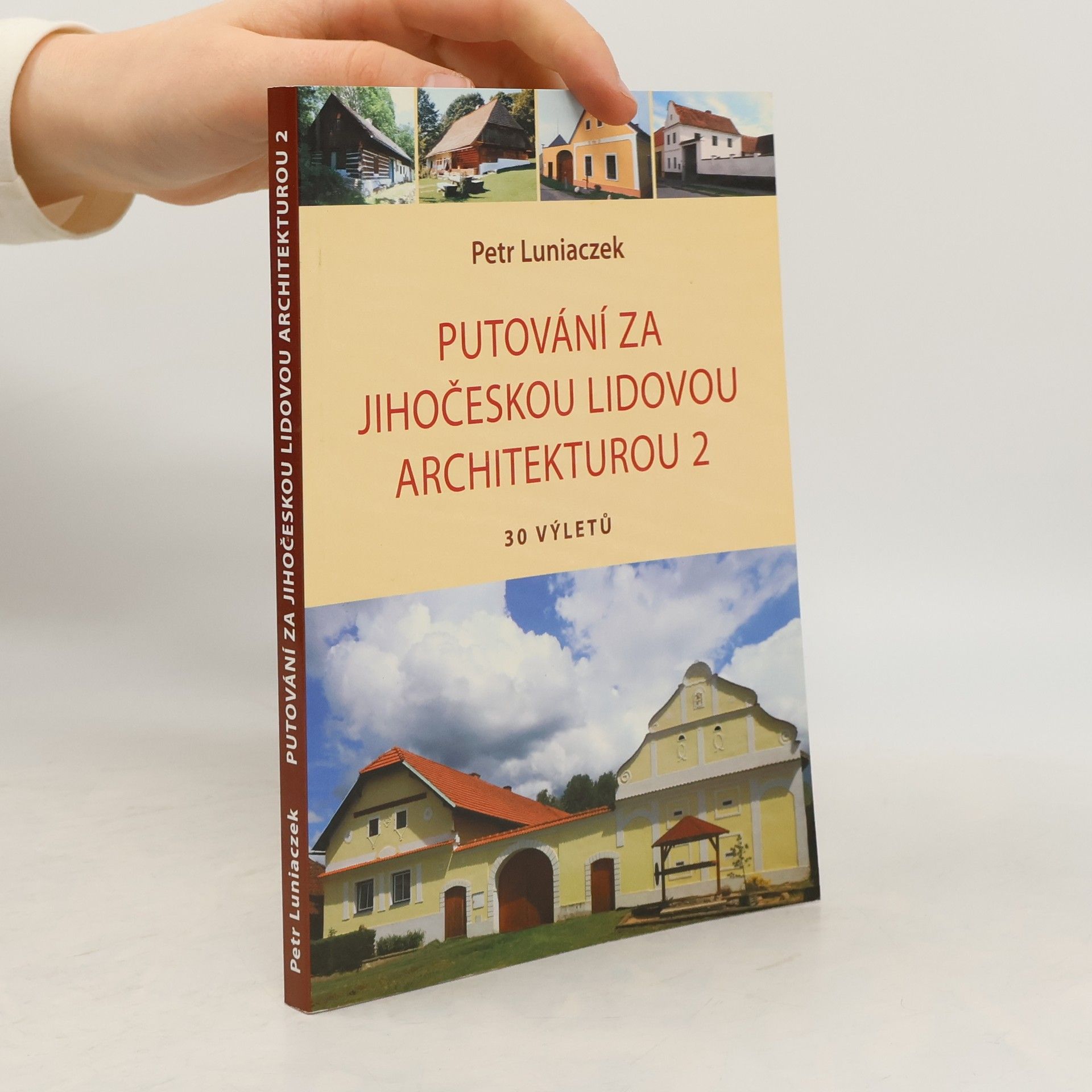 Petr Luniaczek Putování za jihočeskou lidovou architekturou 2