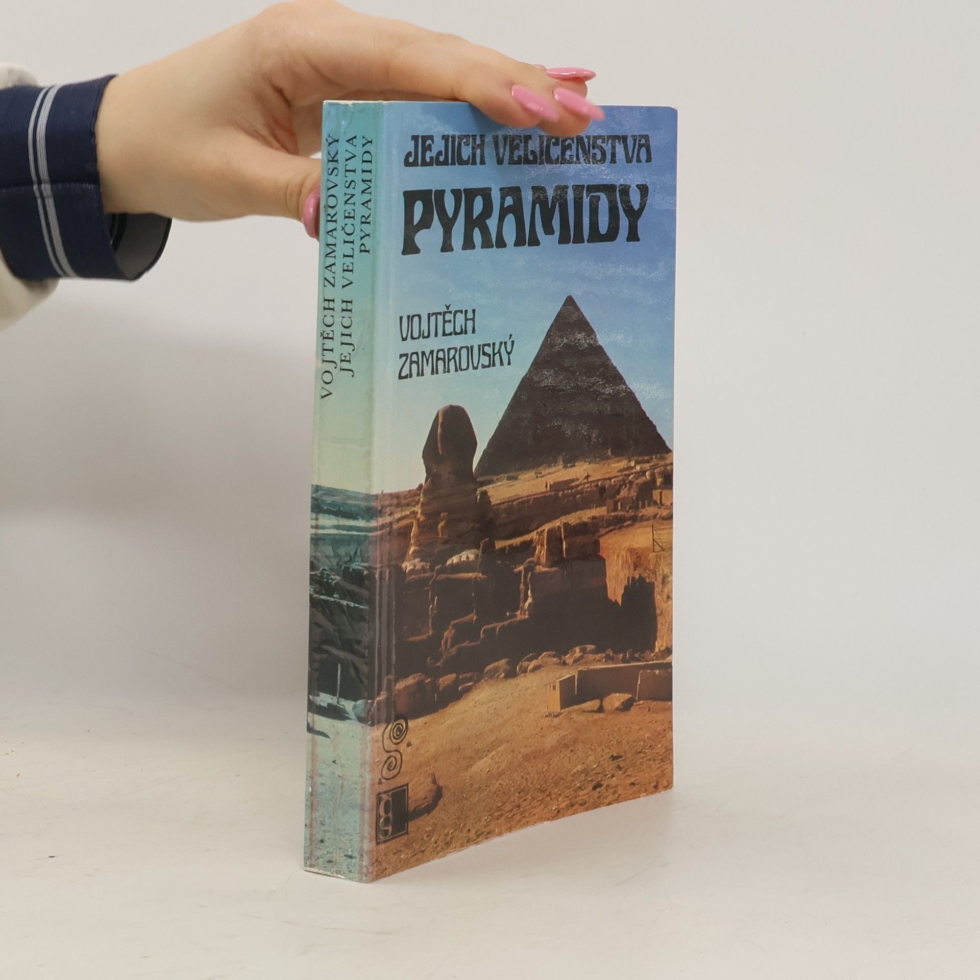 Vojtech Zamarovský Jejich veličenstva pyramidy