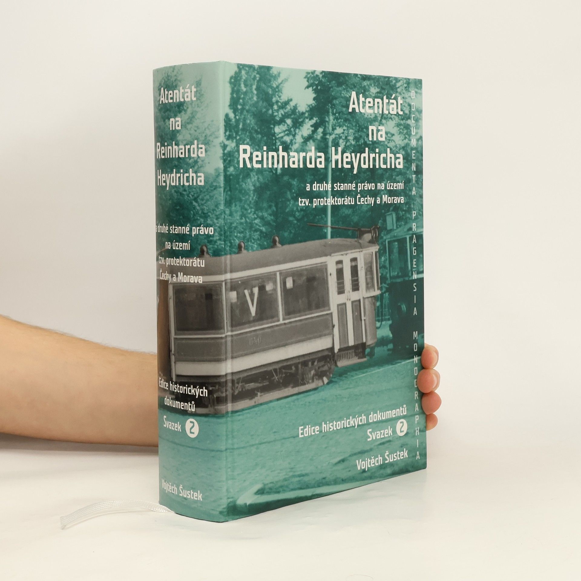 Vojtěch Šustek Atentát na Reinharda Heydricha a druhé stanné právo na území tzv. protektorátu Čechy a Morava