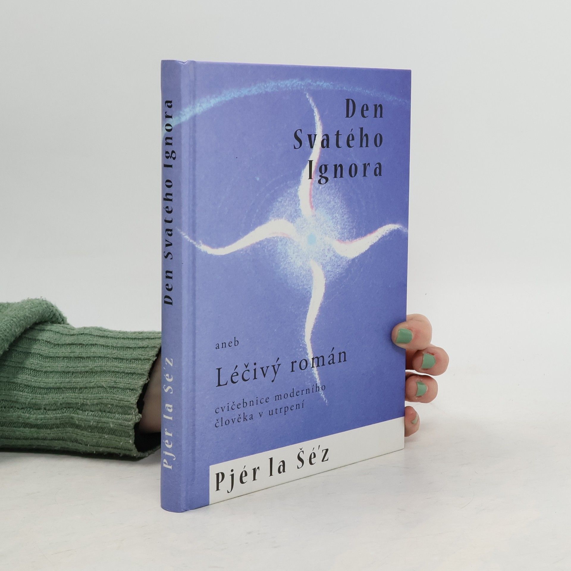 Pjér la Šéz Den svatého Ignora aneb léčivý román